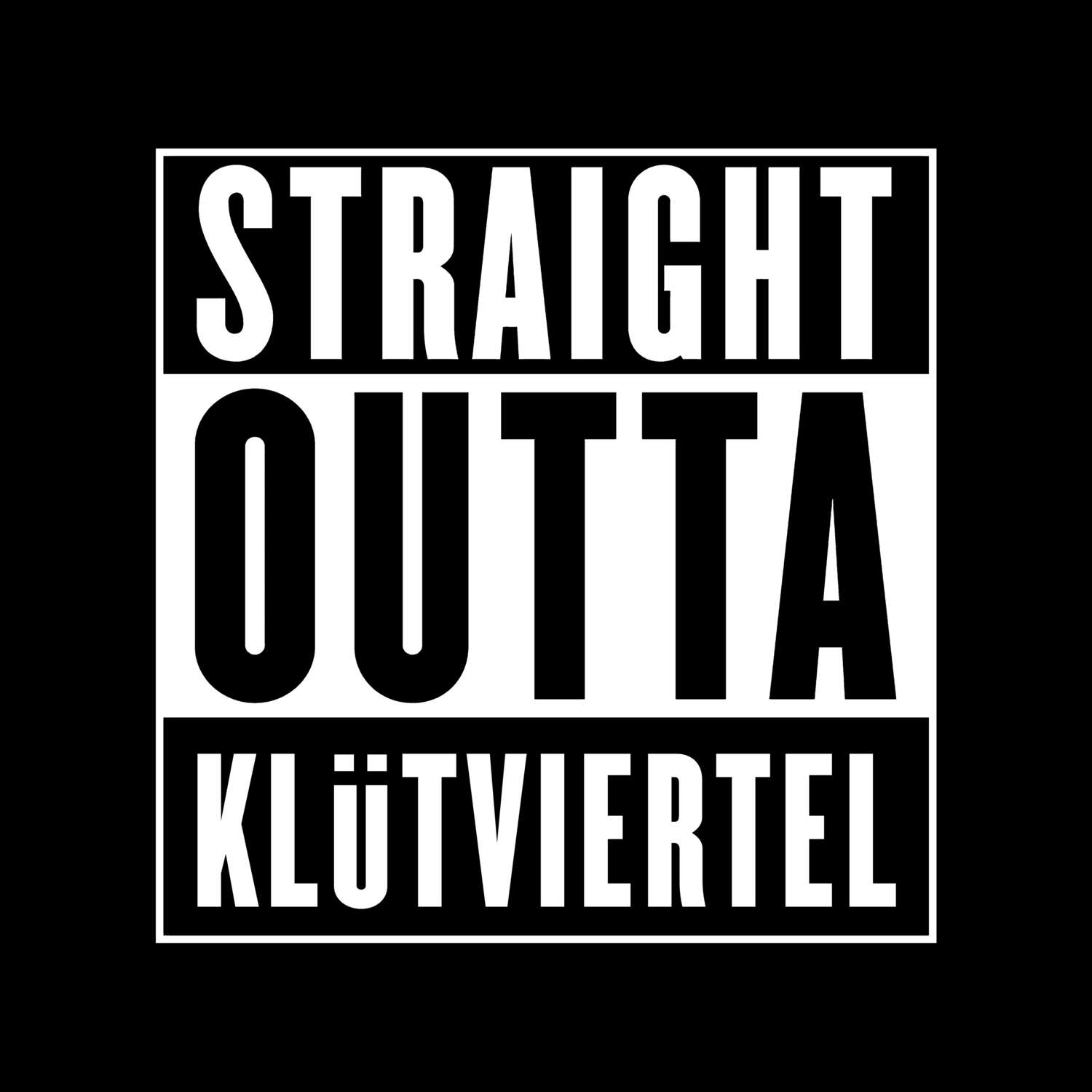 T-Shirt »Straight Outta« für den Ort »Klütviertel«