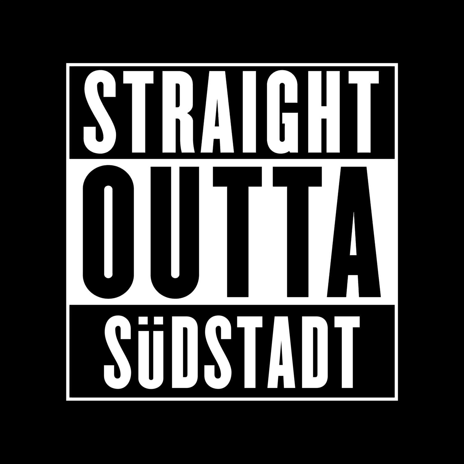 T-Shirt »Straight Outta« für den Ort »Südstadt«