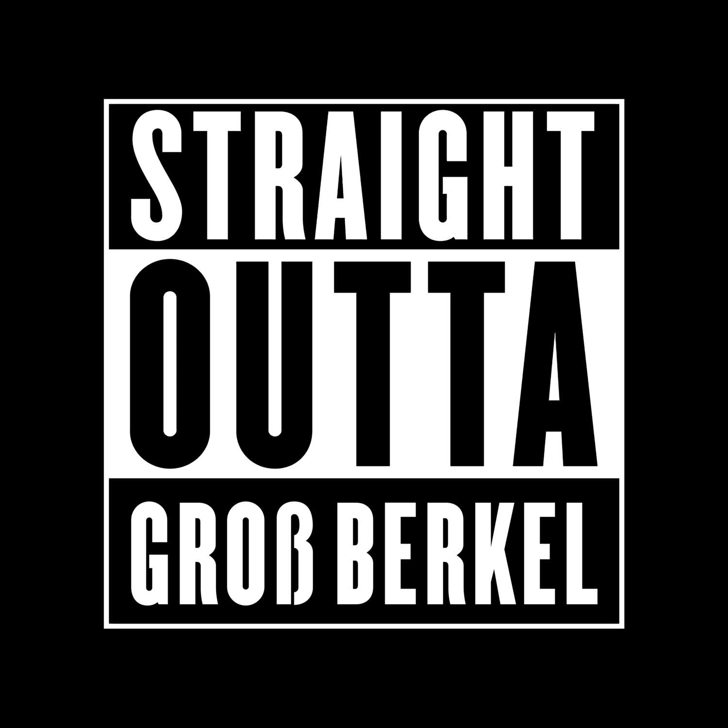 T-Shirt »Straight Outta« für den Ort »Groß Berkel«