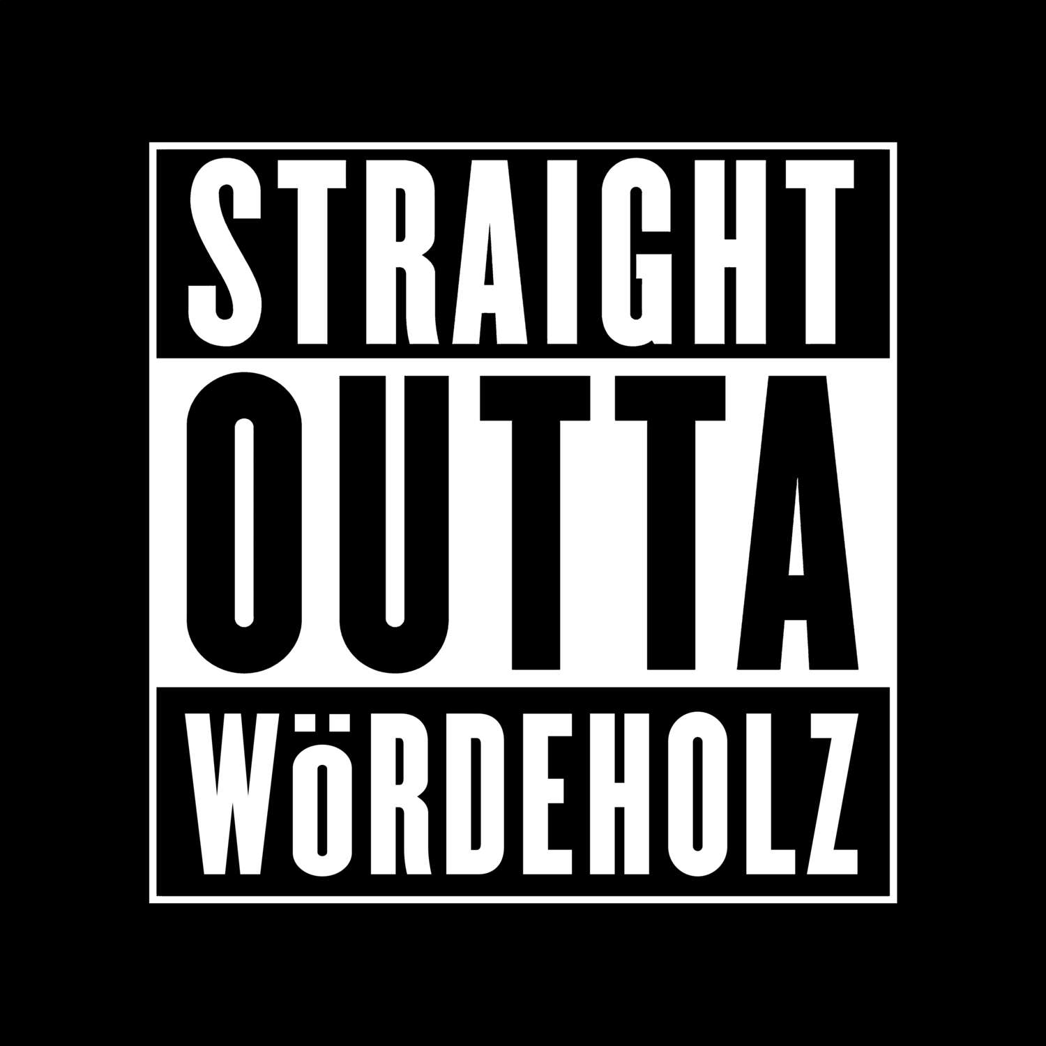 T-Shirt »Straight Outta« für den Ort »Wördeholz«