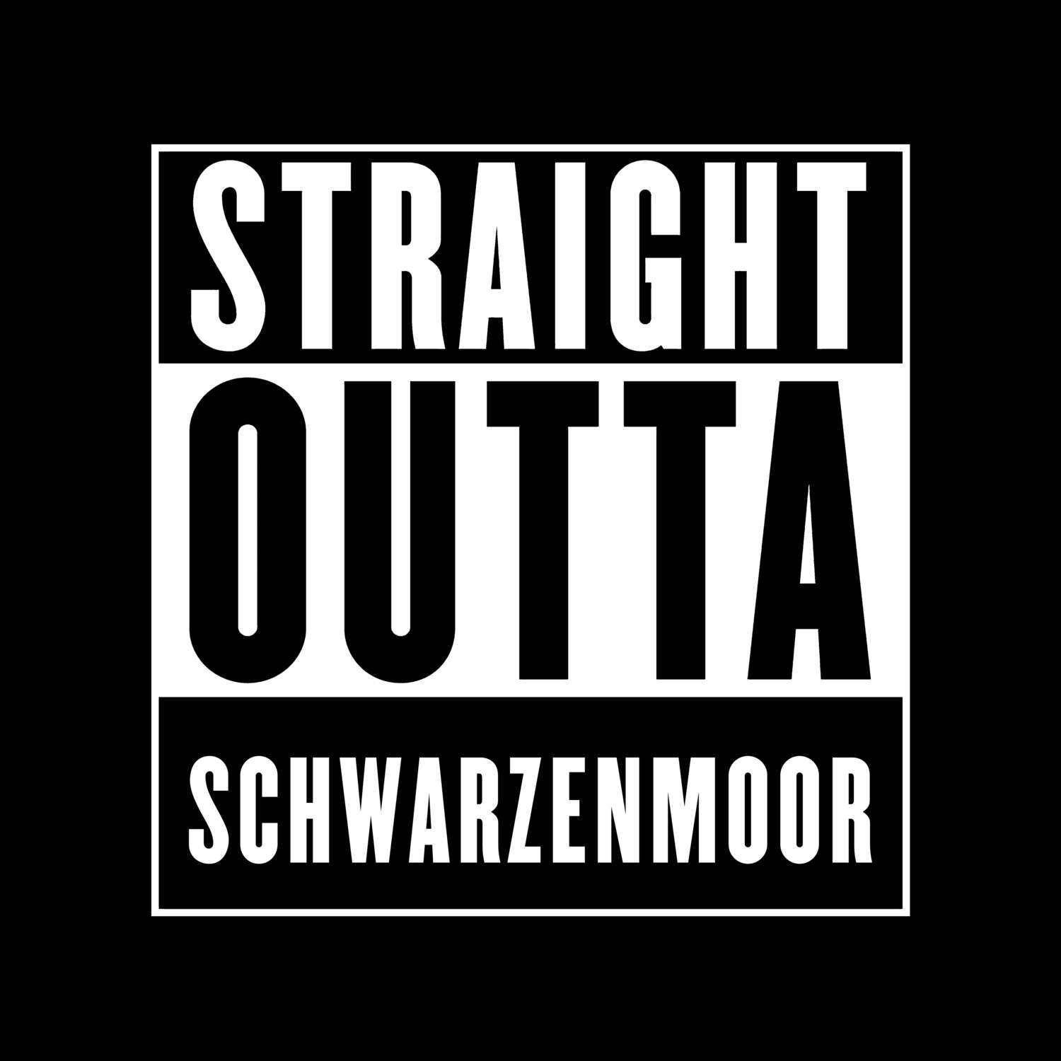 T-Shirt »Straight Outta« für den Ort »Schwarzenmoor«