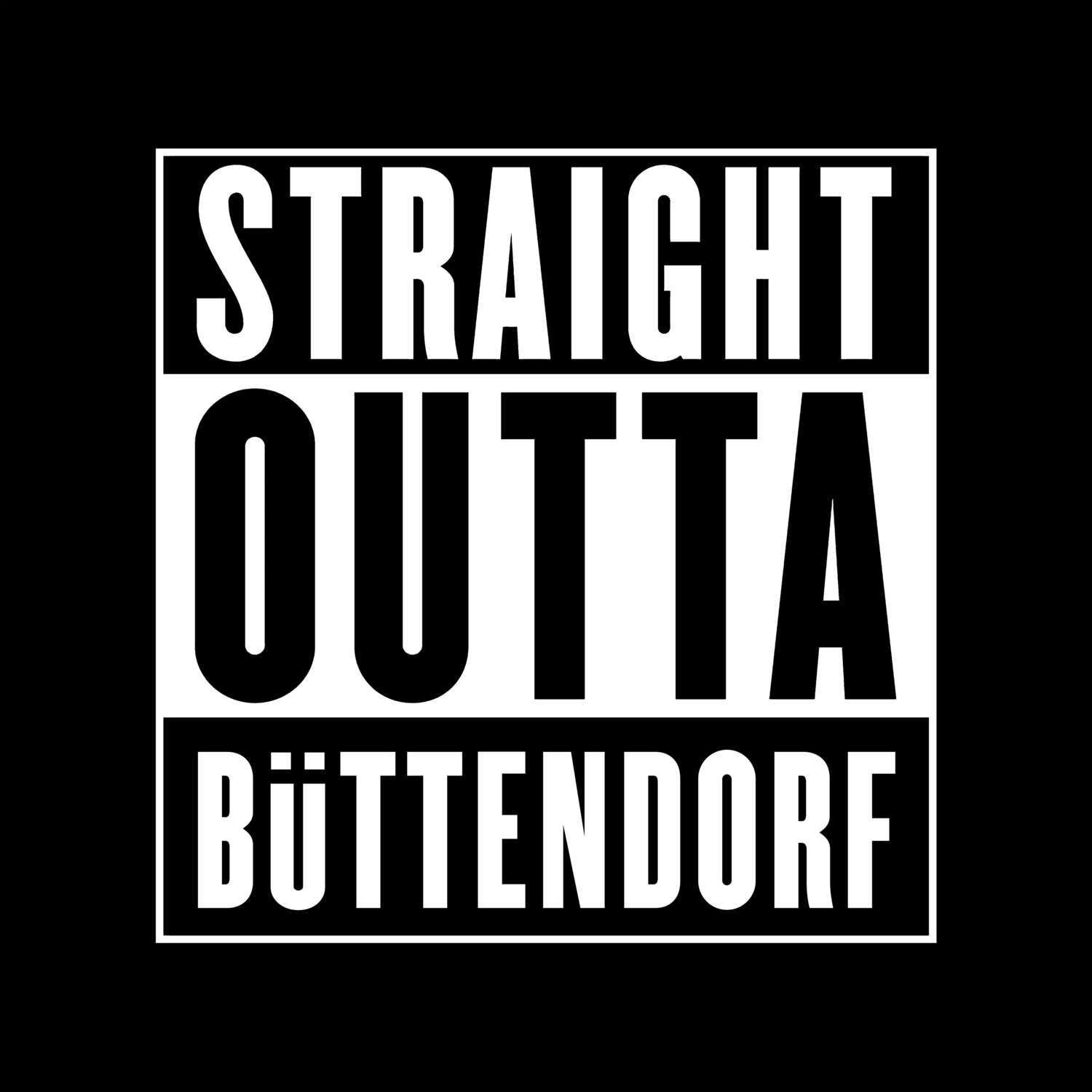 T-Shirt »Straight Outta« für den Ort »Büttendorf«