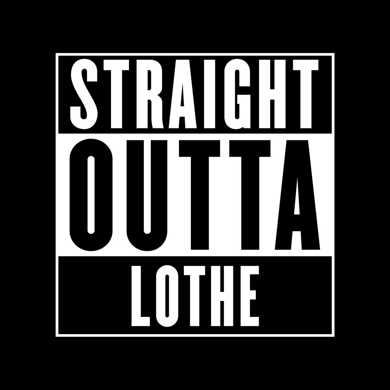 T-Shirt »Straight Outta« für den Ort »Lothe«