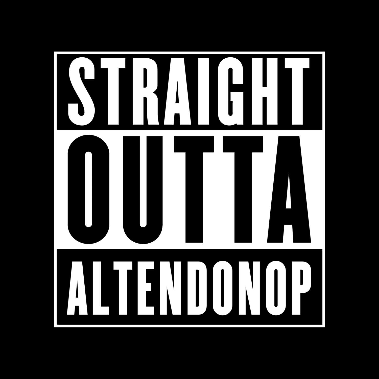 T-Shirt »Straight Outta« für den Ort »Altendonop«