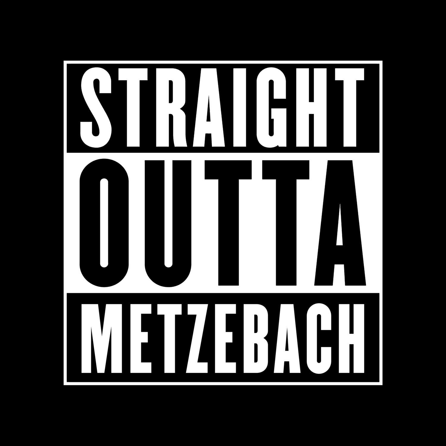 Metzebach T-Shirt »Straight Outta«