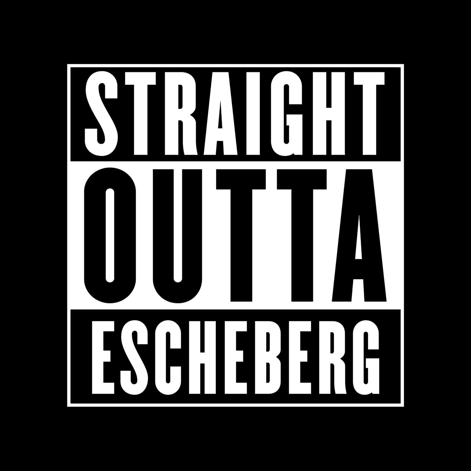 T-Shirt »Straight Outta« für den Ort »Escheberg«