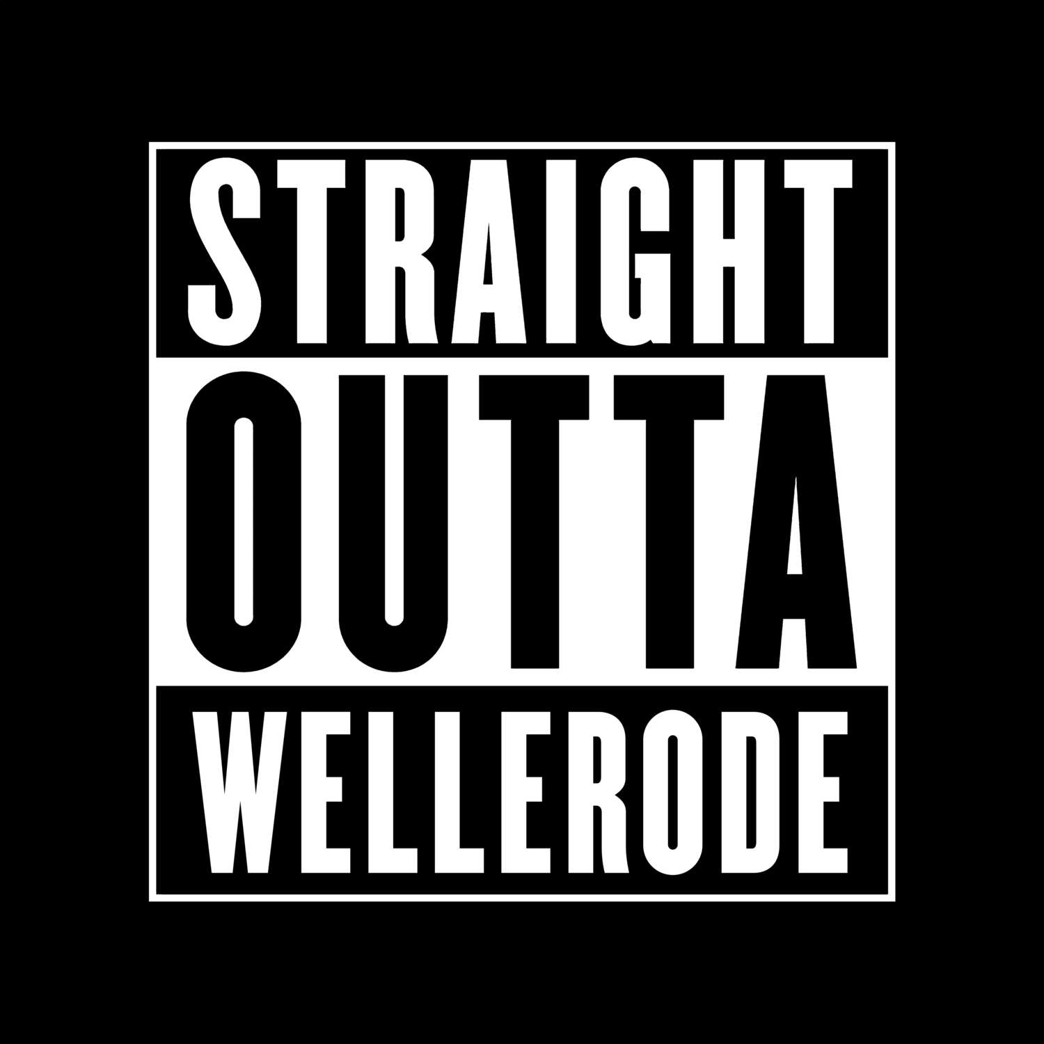 T-Shirt »Straight Outta« für den Ort »Wellerode«