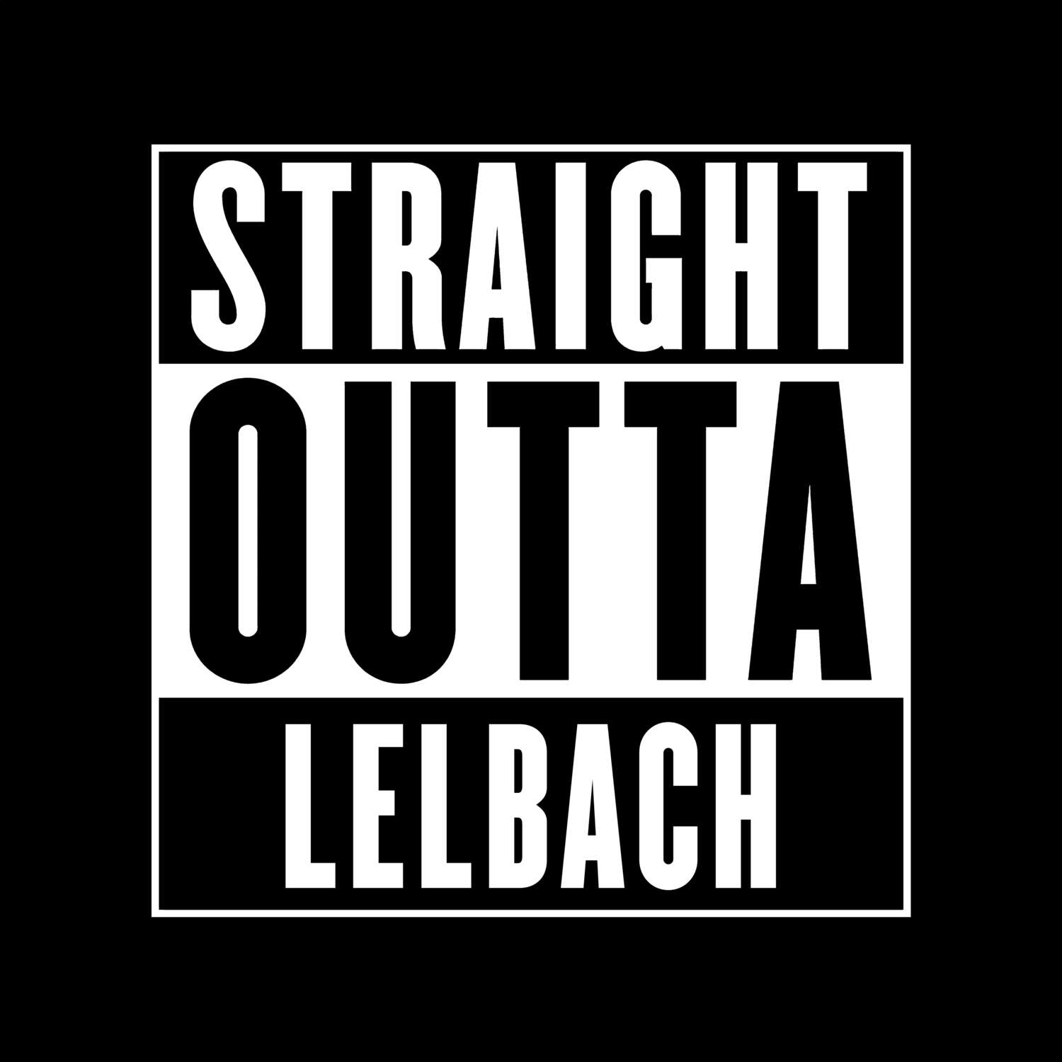 T-Shirt »Straight Outta« für den Ort »Lelbach«