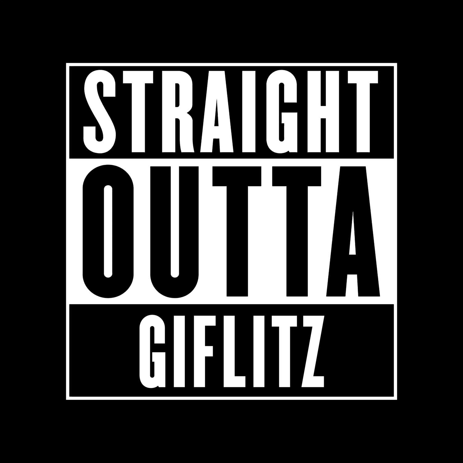 T-Shirt »Straight Outta« für den Ort »Giflitz«