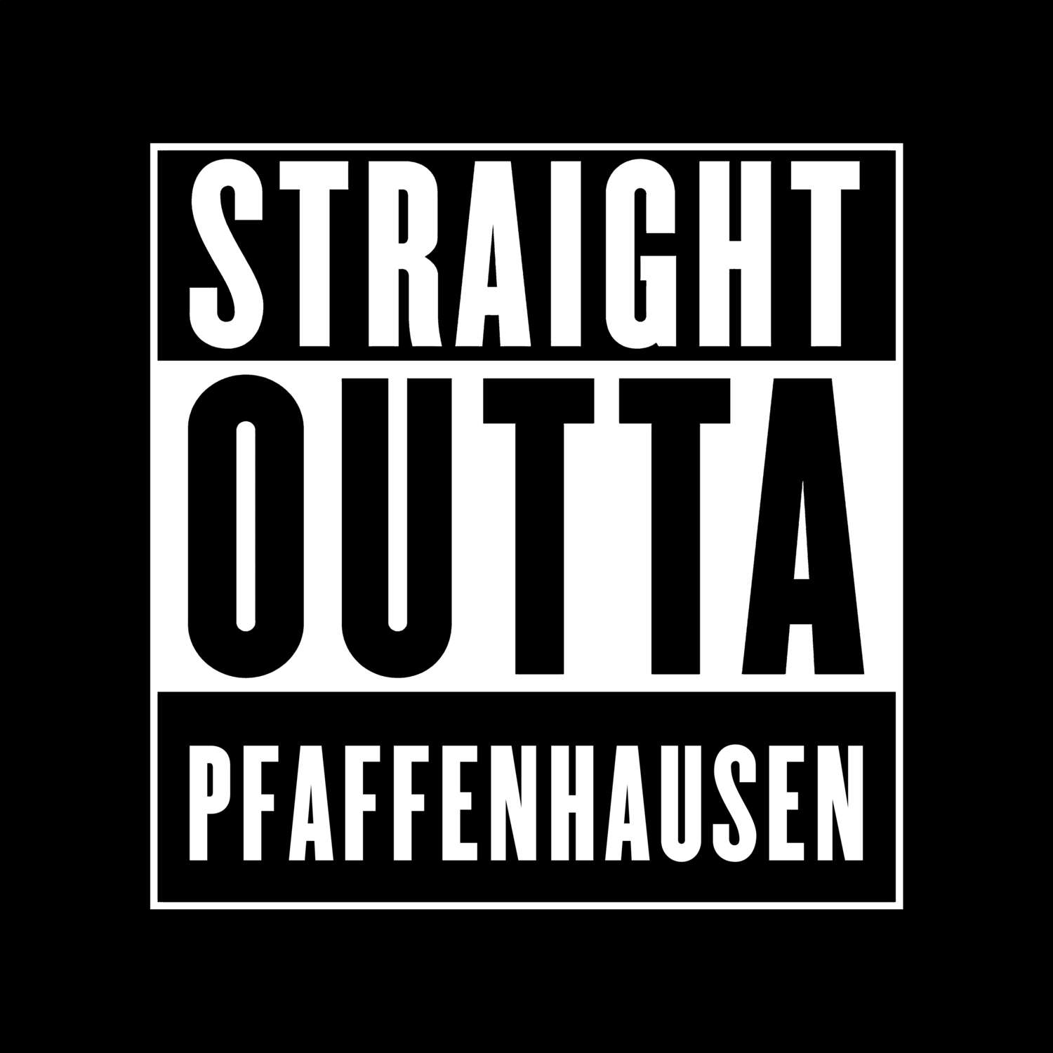 T-Shirt »Straight Outta« für den Ort »Pfaffenhausen«