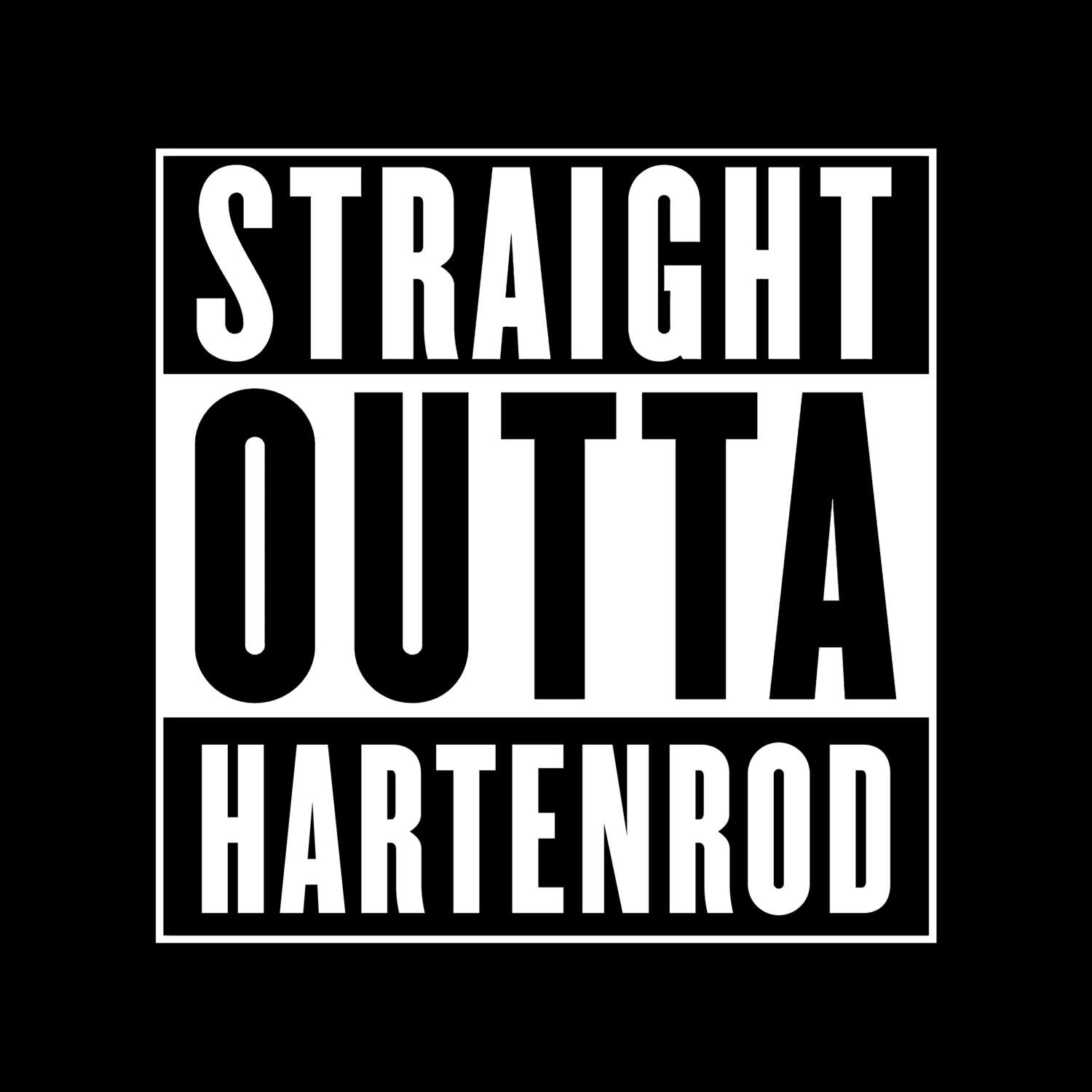 T-Shirt »Straight Outta« für den Ort »Hartenrod«