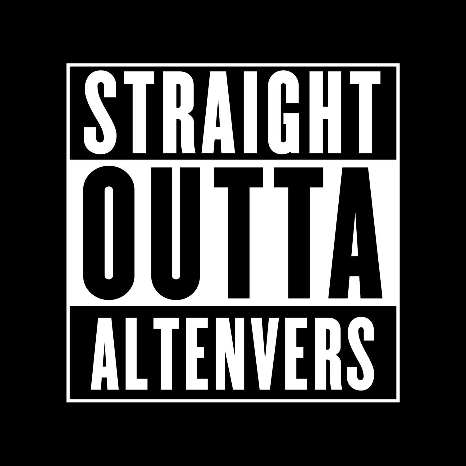 T-Shirt »Straight Outta« für den Ort »Altenvers«