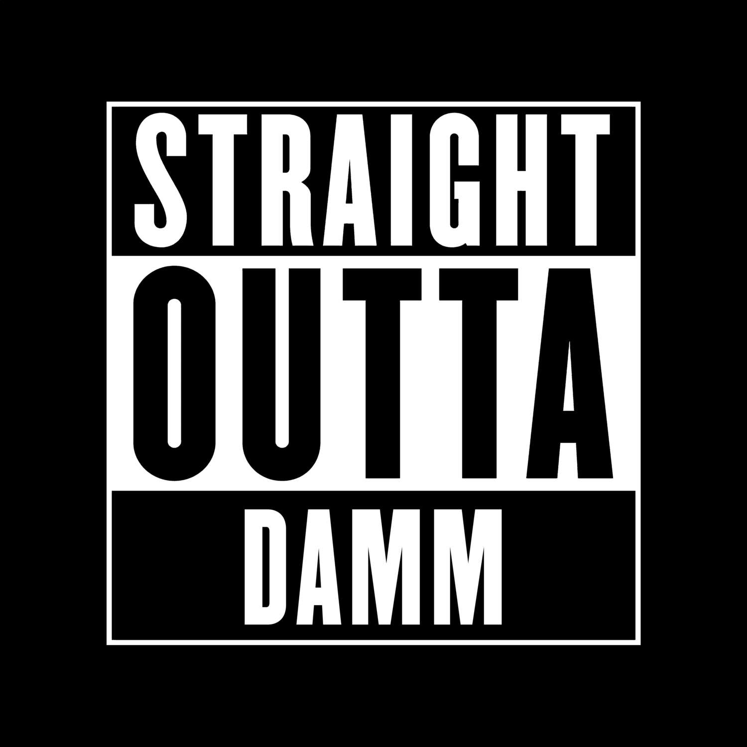T-Shirt »Straight Outta« für den Ort »Damm«