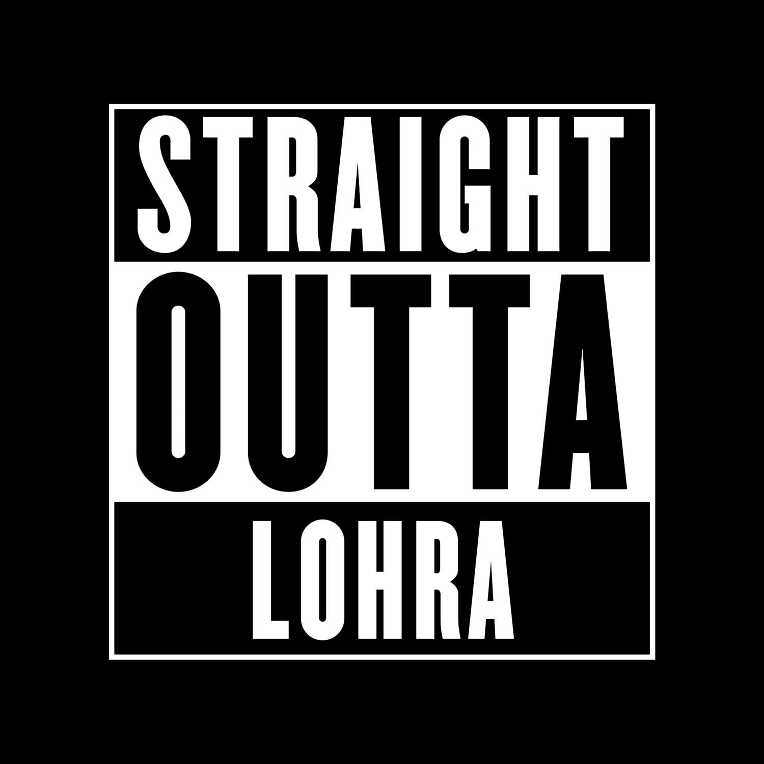 T-Shirt »Straight Outta« für den Ort »Lohra«