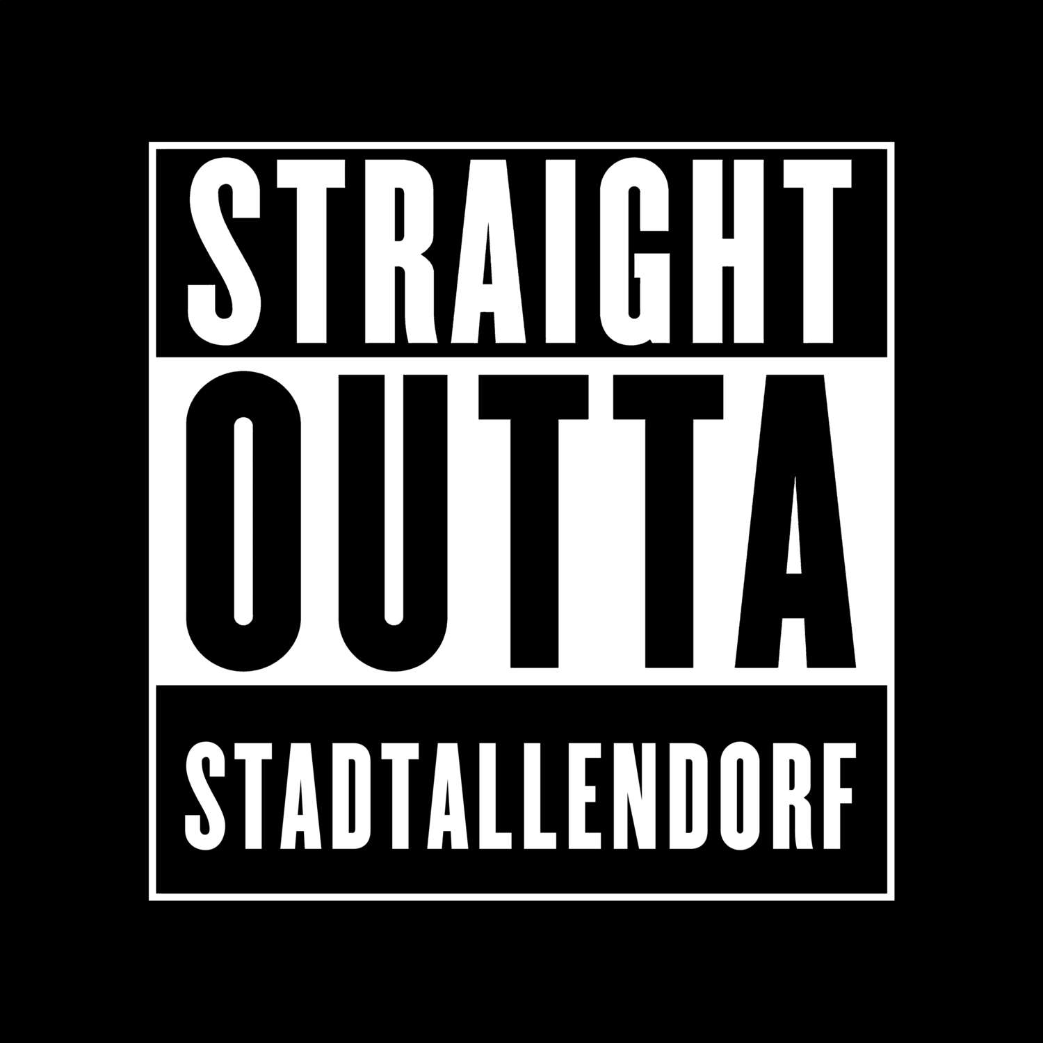 T-Shirt »Straight Outta« für den Ort »Stadtallendorf«