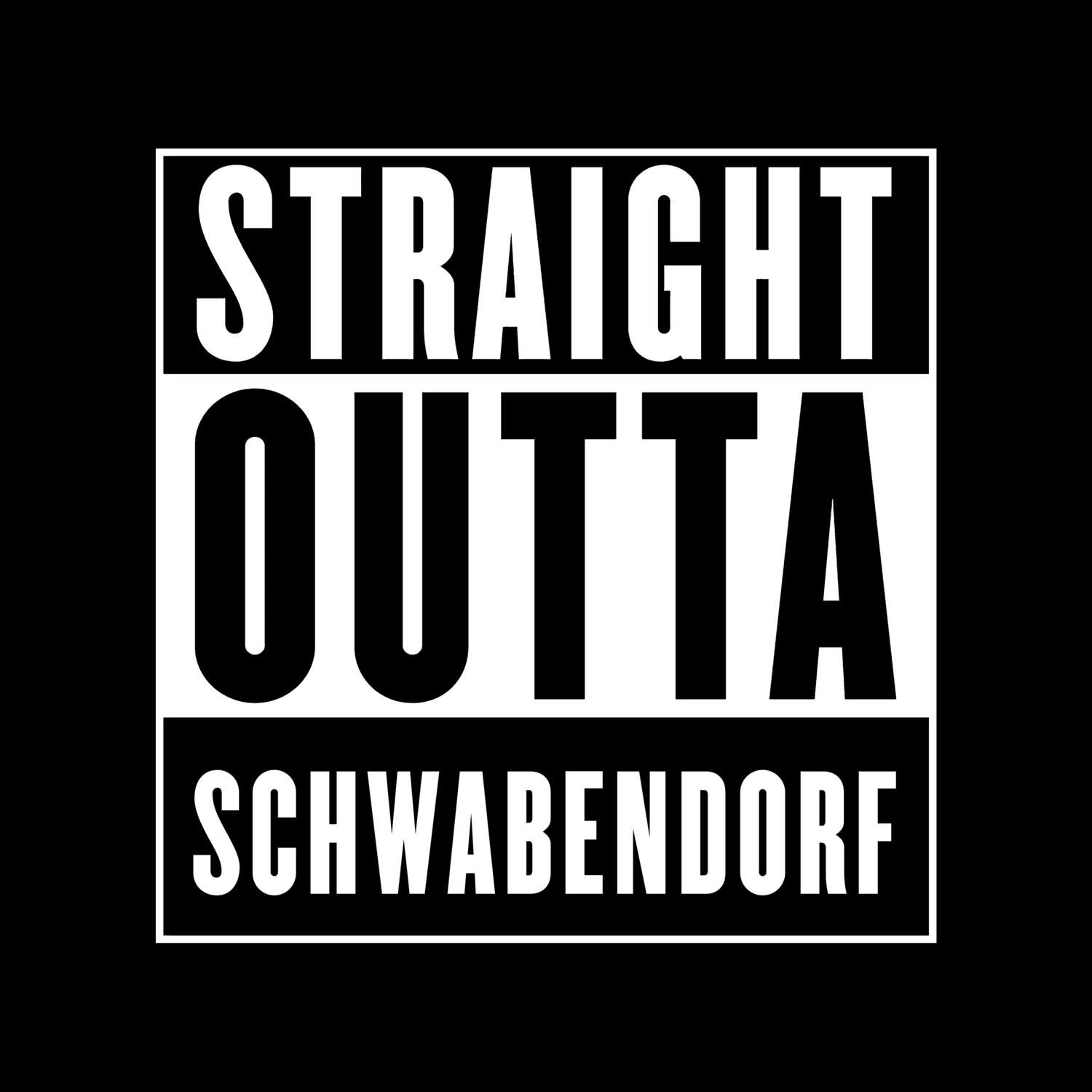 T-Shirt »Straight Outta« für den Ort »Schwabendorf«