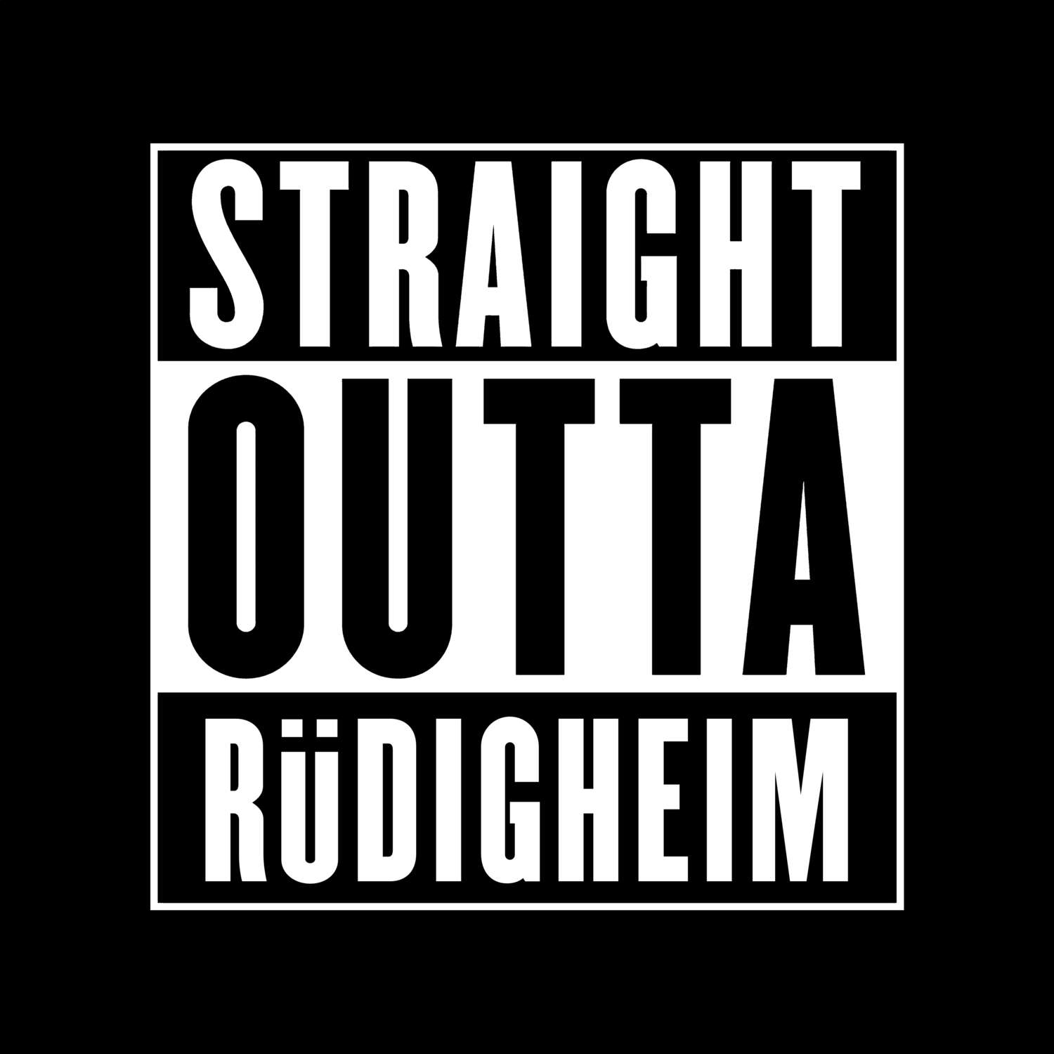 T-Shirt »Straight Outta« für den Ort »Rüdigheim«