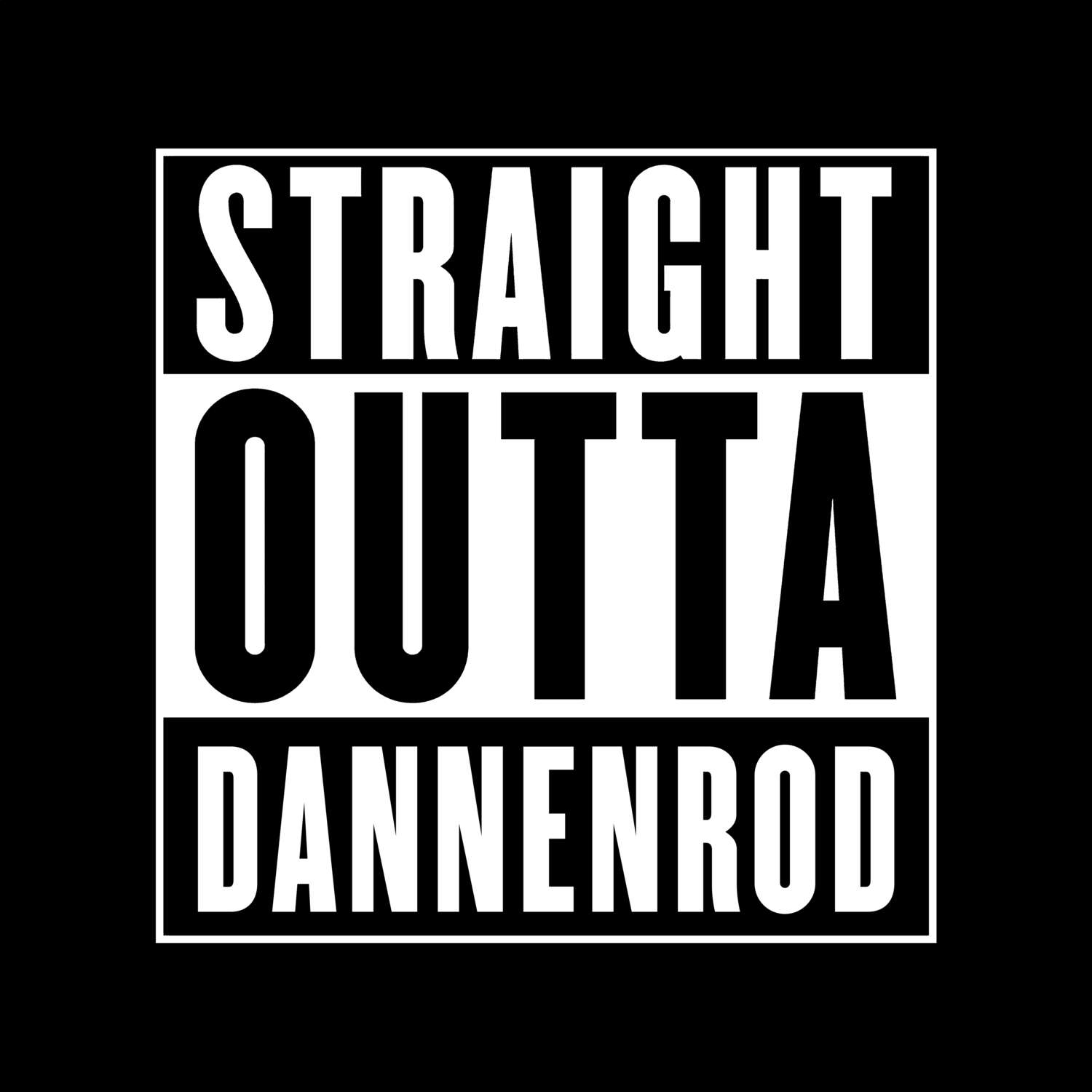 Dannenrod T-Shirt »Straight Outta«