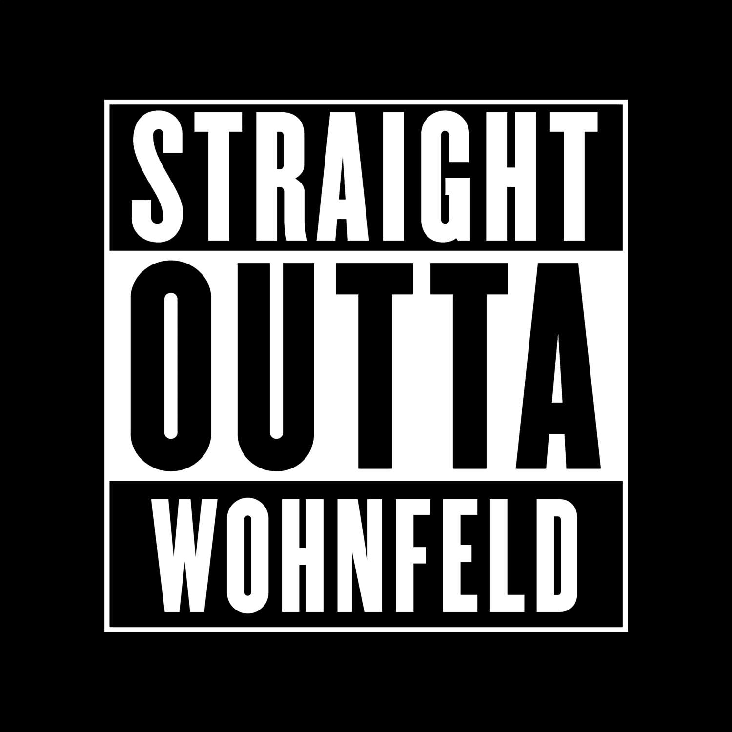 T-Shirt »Straight Outta« für den Ort »Wohnfeld«