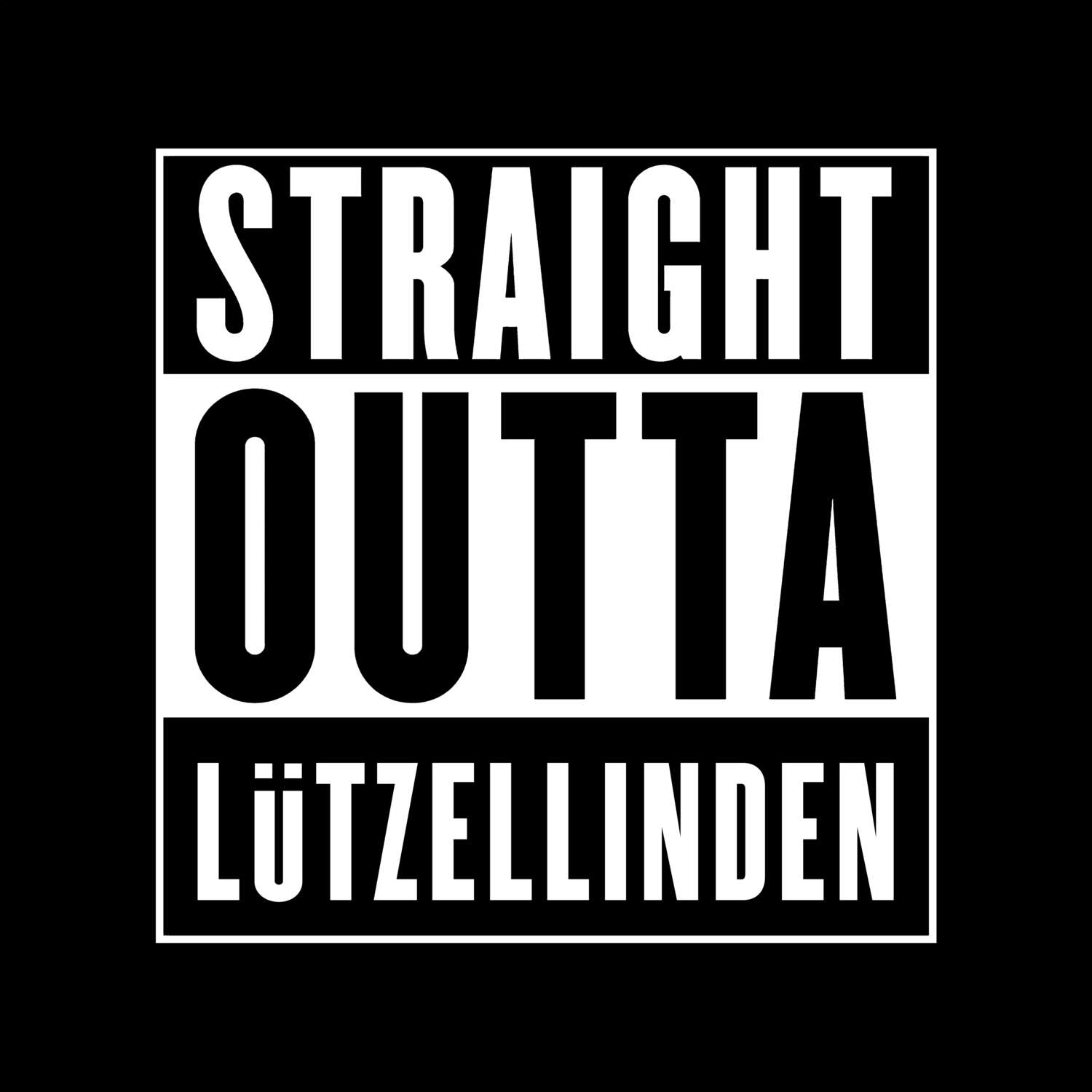 T-Shirt »Straight Outta« für den Ort »Lützellinden«