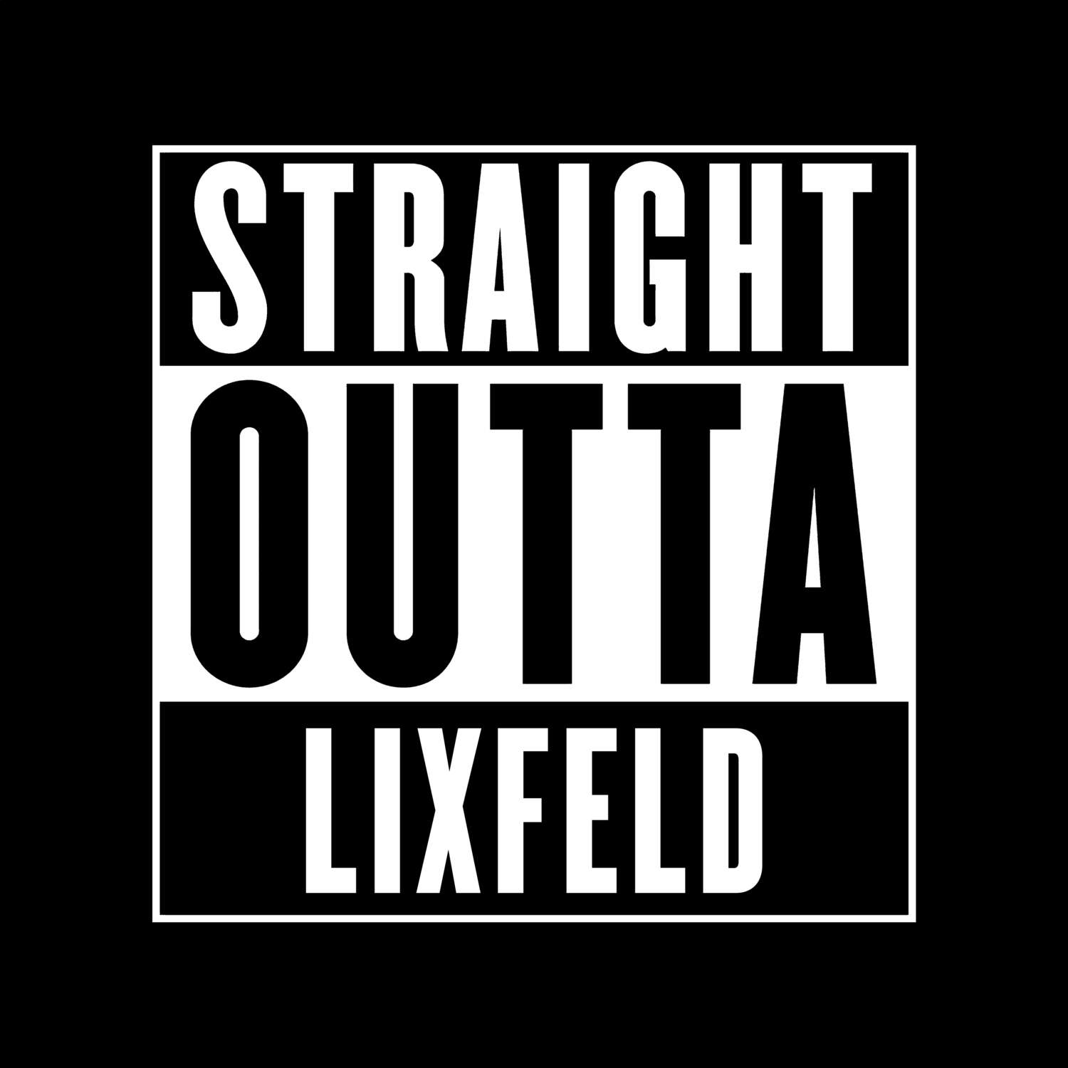 T-Shirt »Straight Outta« für den Ort »Lixfeld«