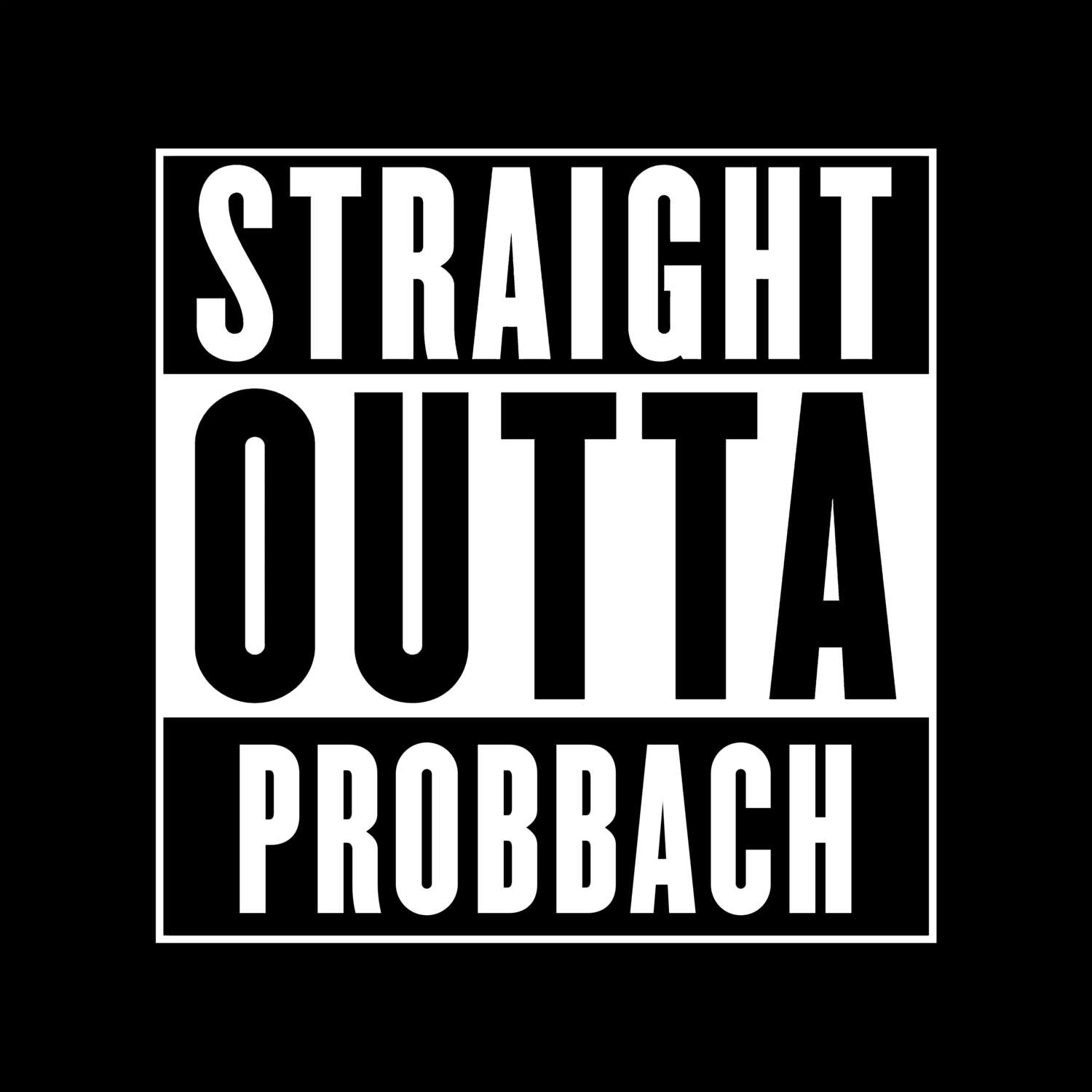 Probbach T-Shirt »Straight Outta«