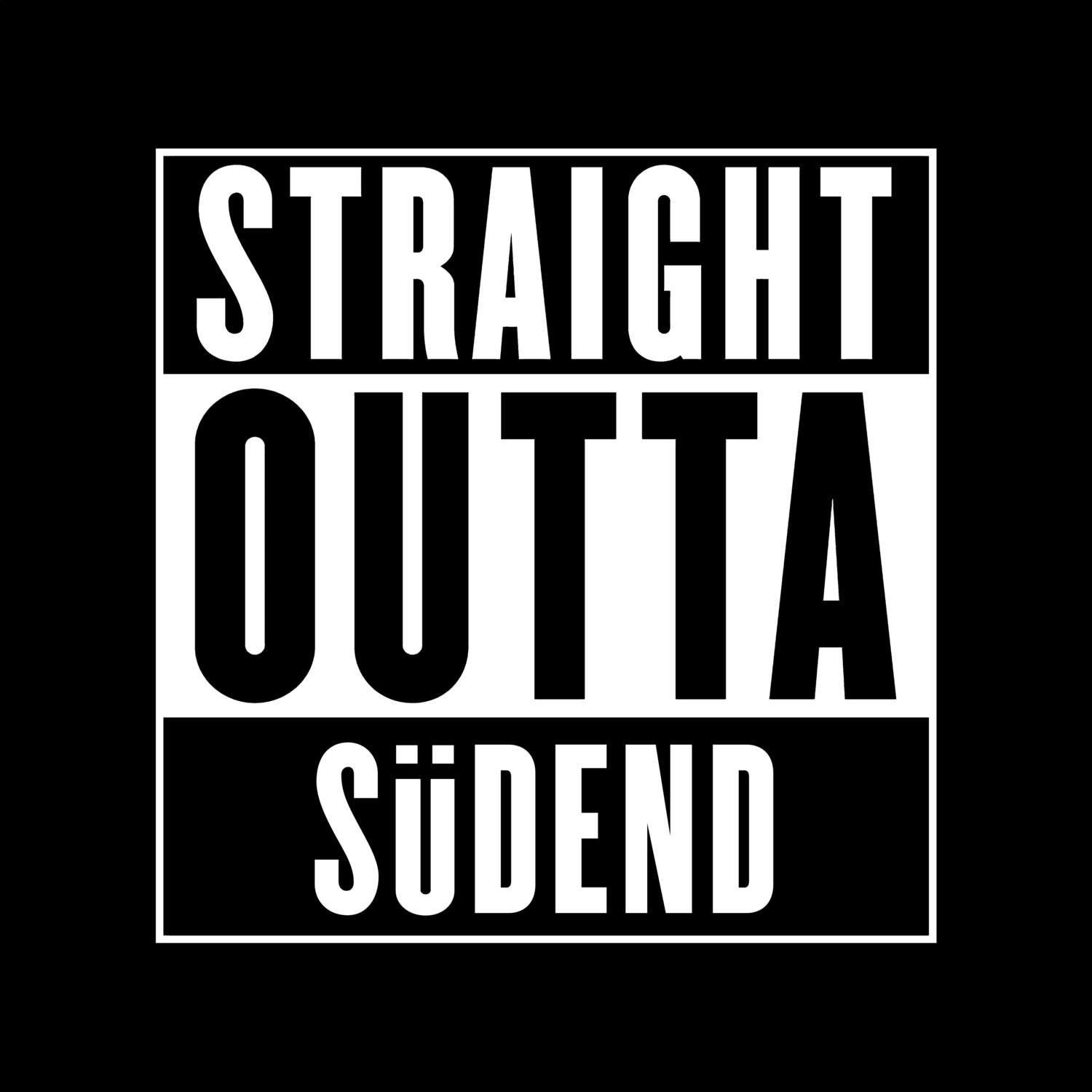 T-Shirt »Straight Outta« für den Ort »Südend«