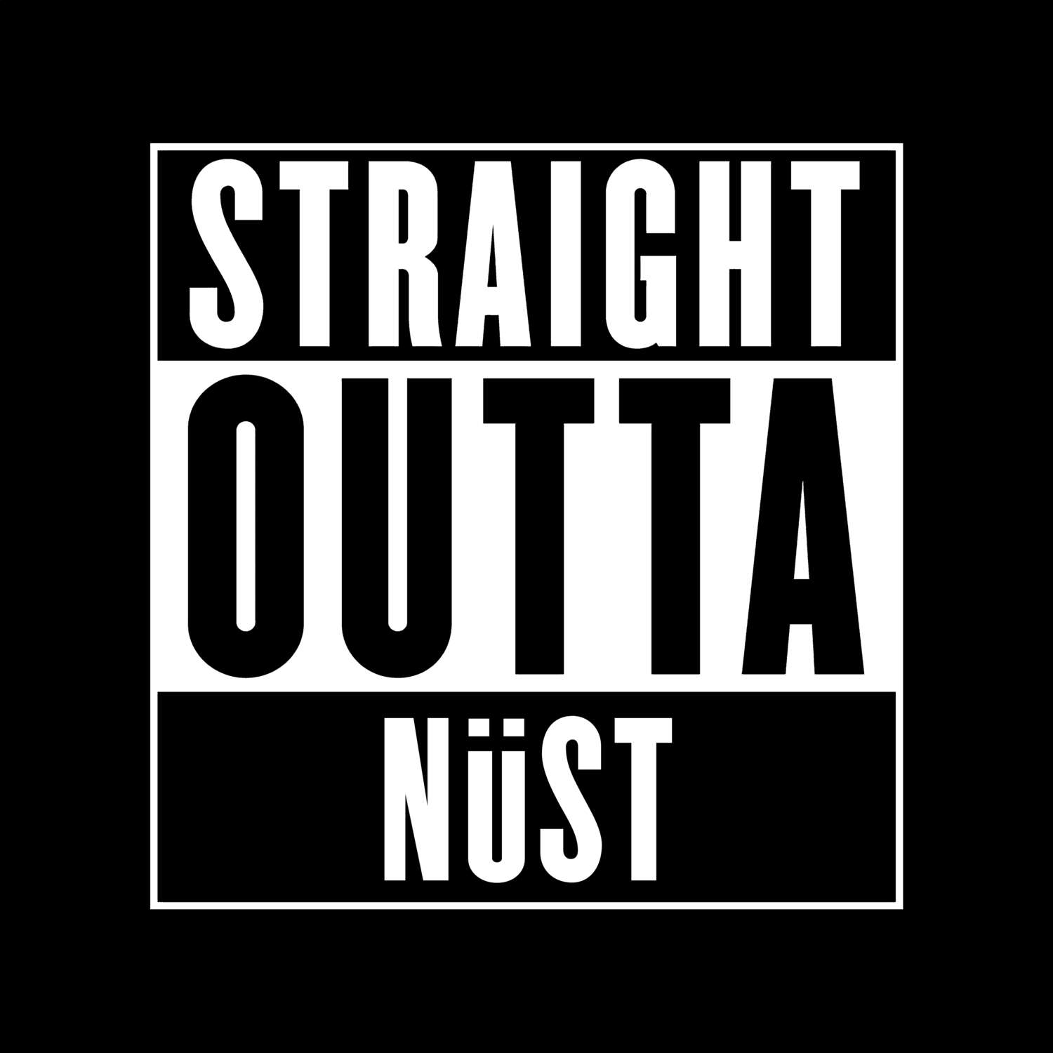 T-Shirt »Straight Outta« für den Ort »Nüst«