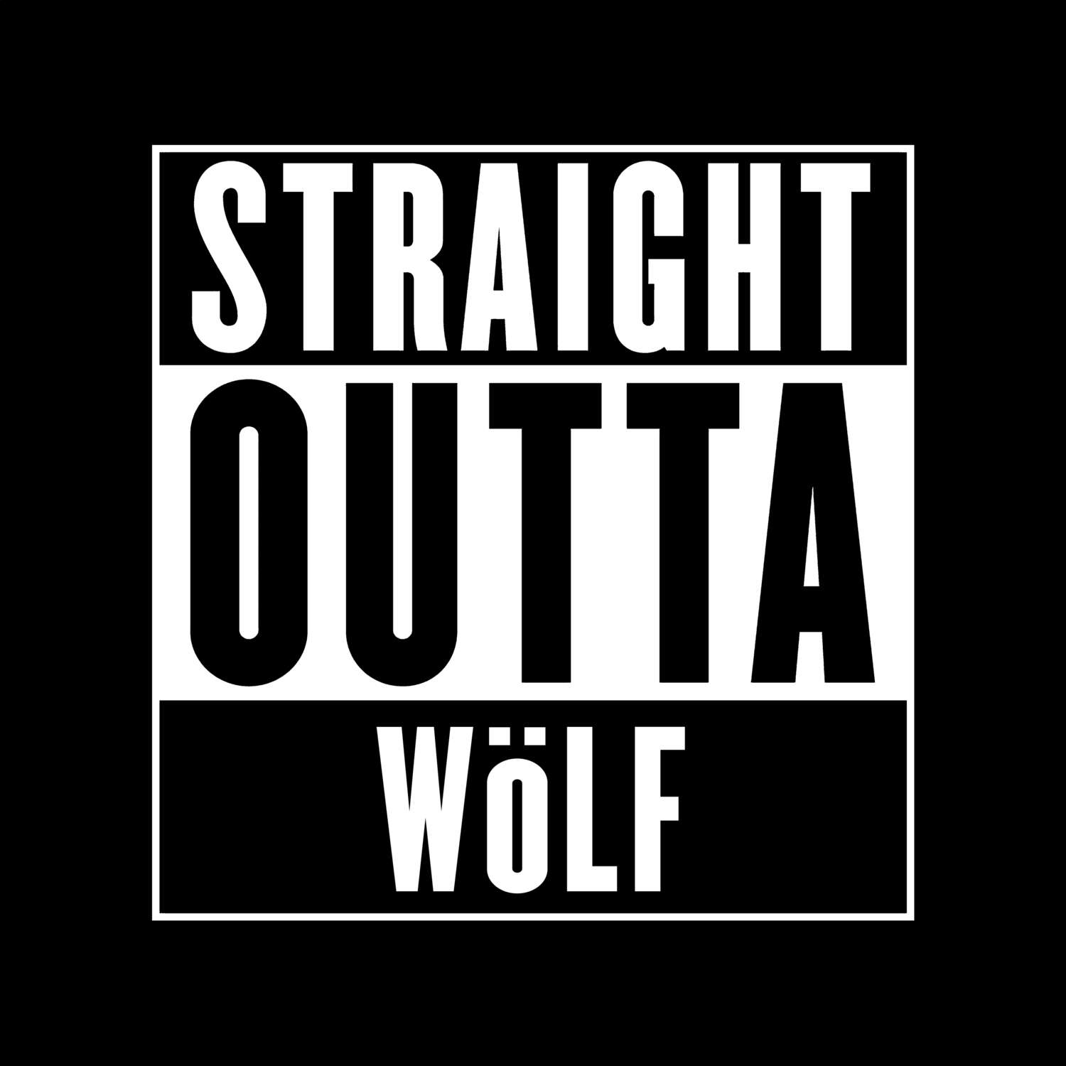 T-Shirt »Straight Outta« für den Ort »Wölf«