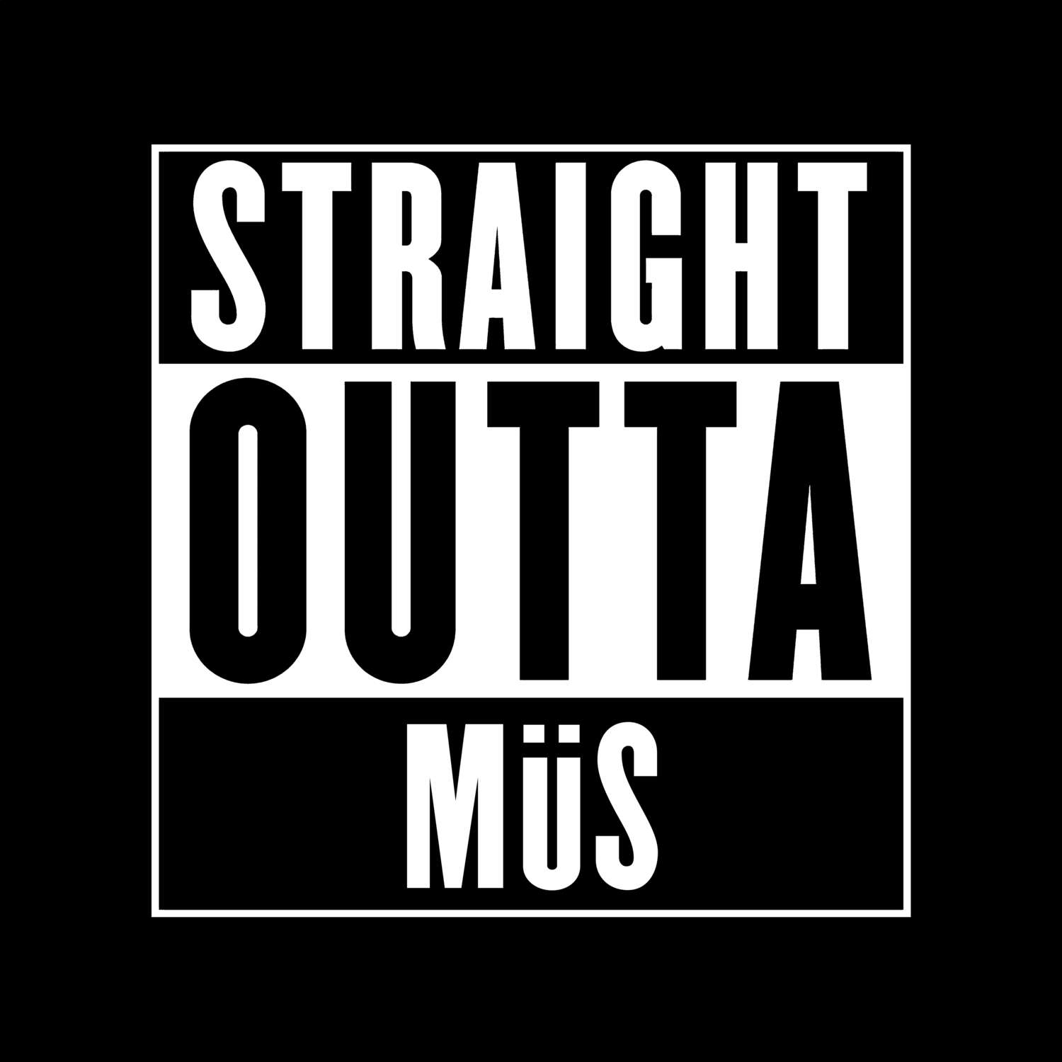 T-Shirt »Straight Outta« für den Ort »Müs«