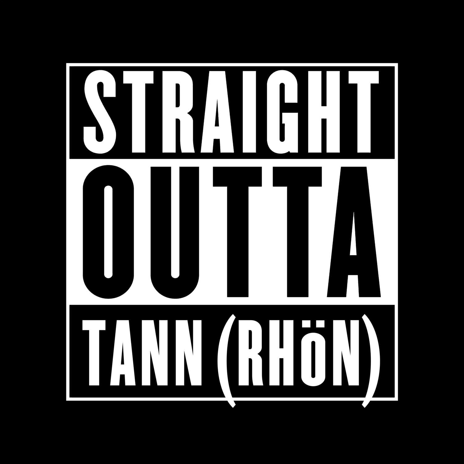 Tann (Rhön) T-Shirt »Straight Outta«