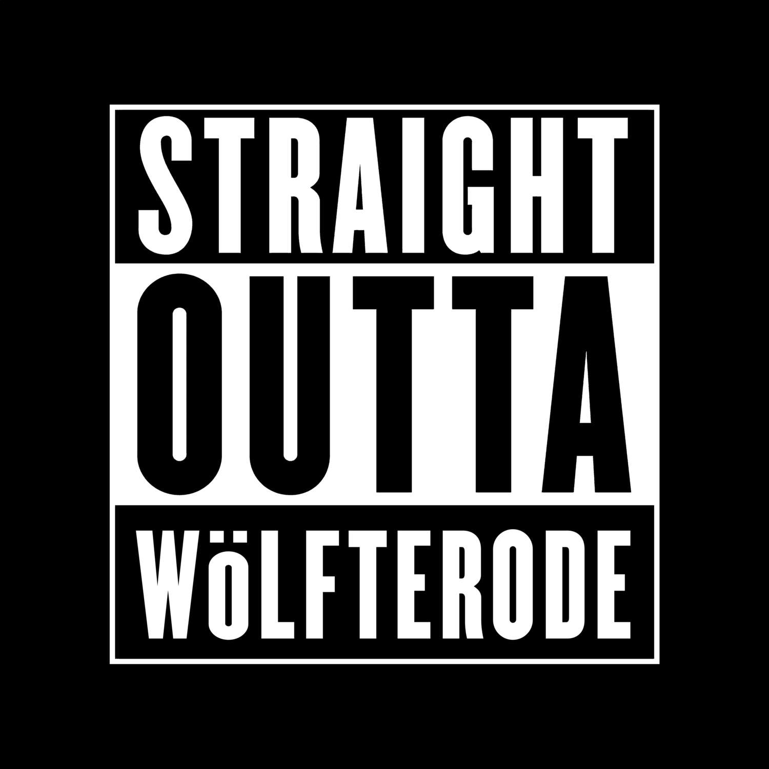 T-Shirt »Straight Outta« für den Ort »Wölfterode«