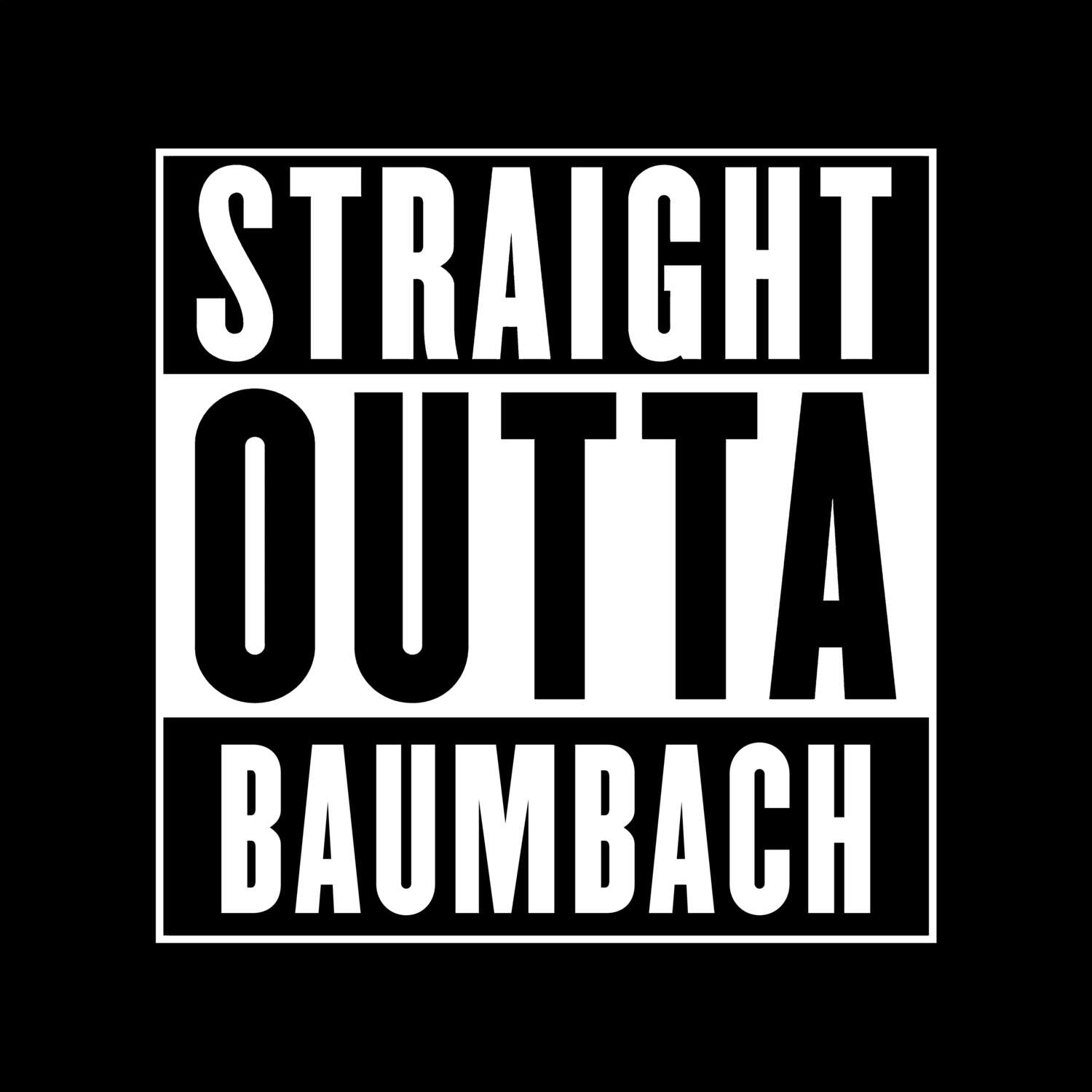 T-Shirt »Straight Outta« für den Ort »Baumbach«