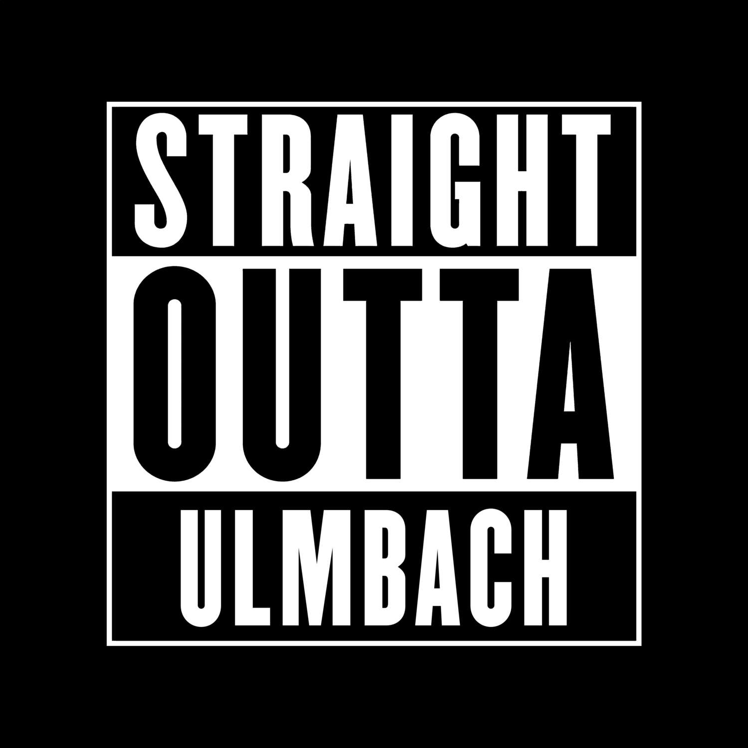 T-Shirt »Straight Outta« für den Ort »Ulmbach«