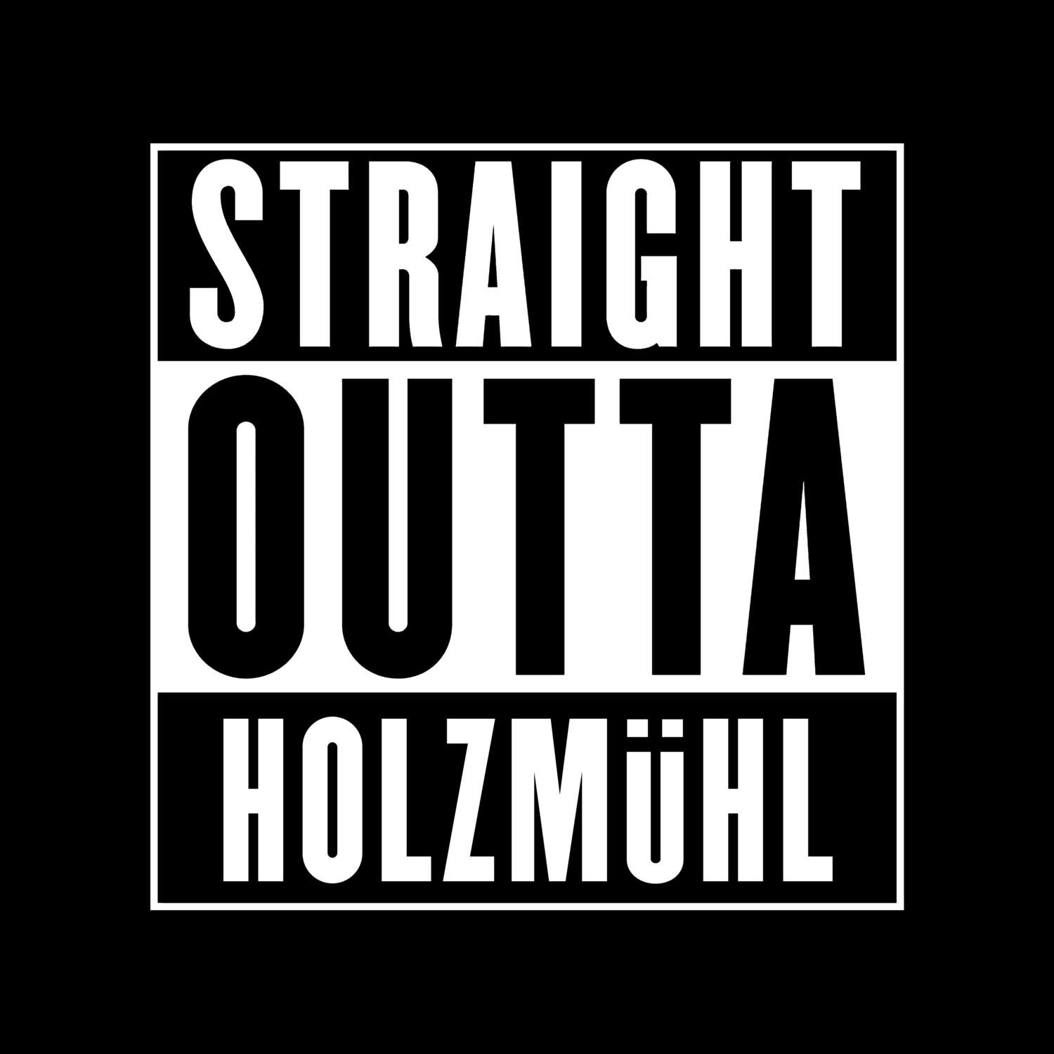 Holzmühl T-Shirt »Straight Outta«