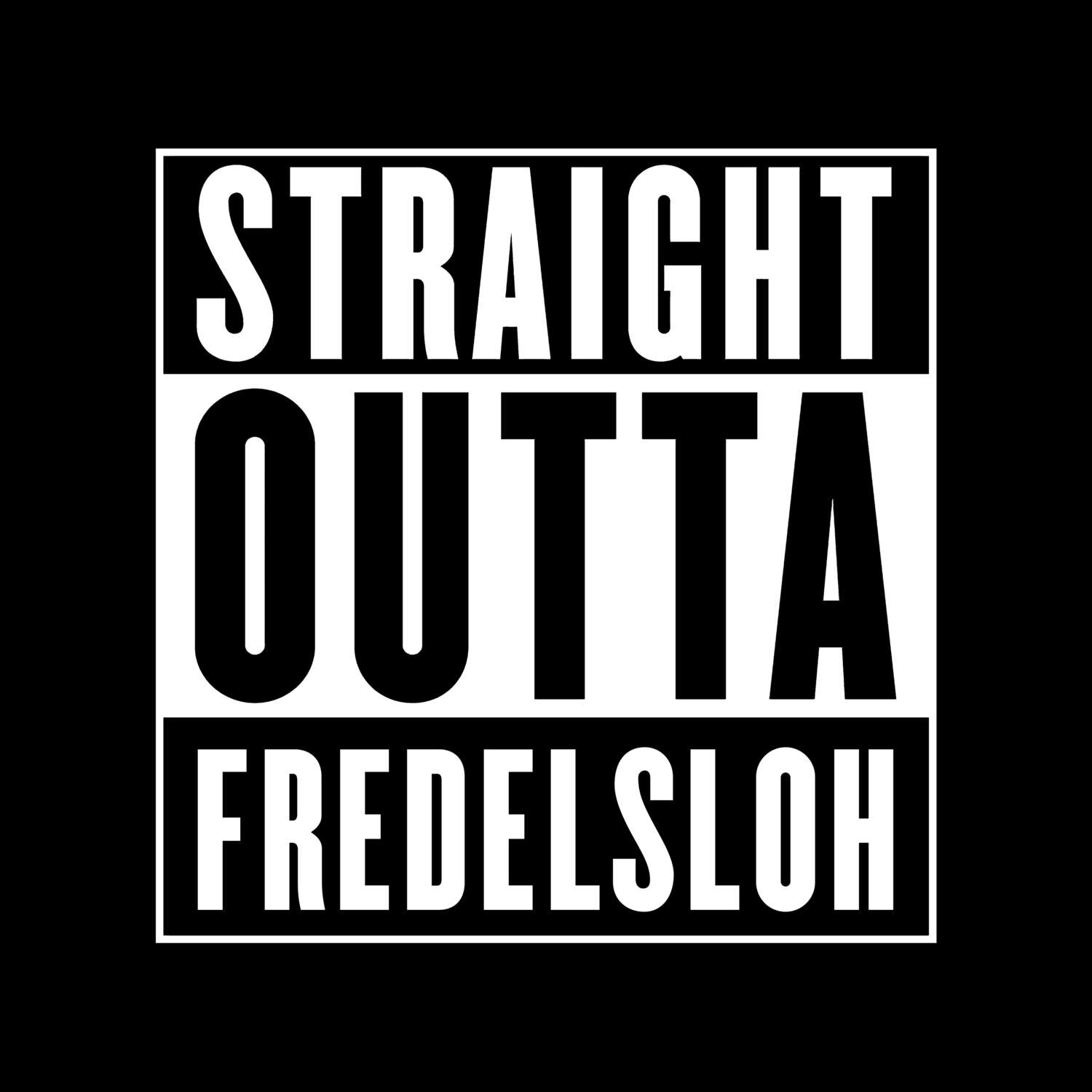 Fredelsloh T-Shirt »Straight Outta«