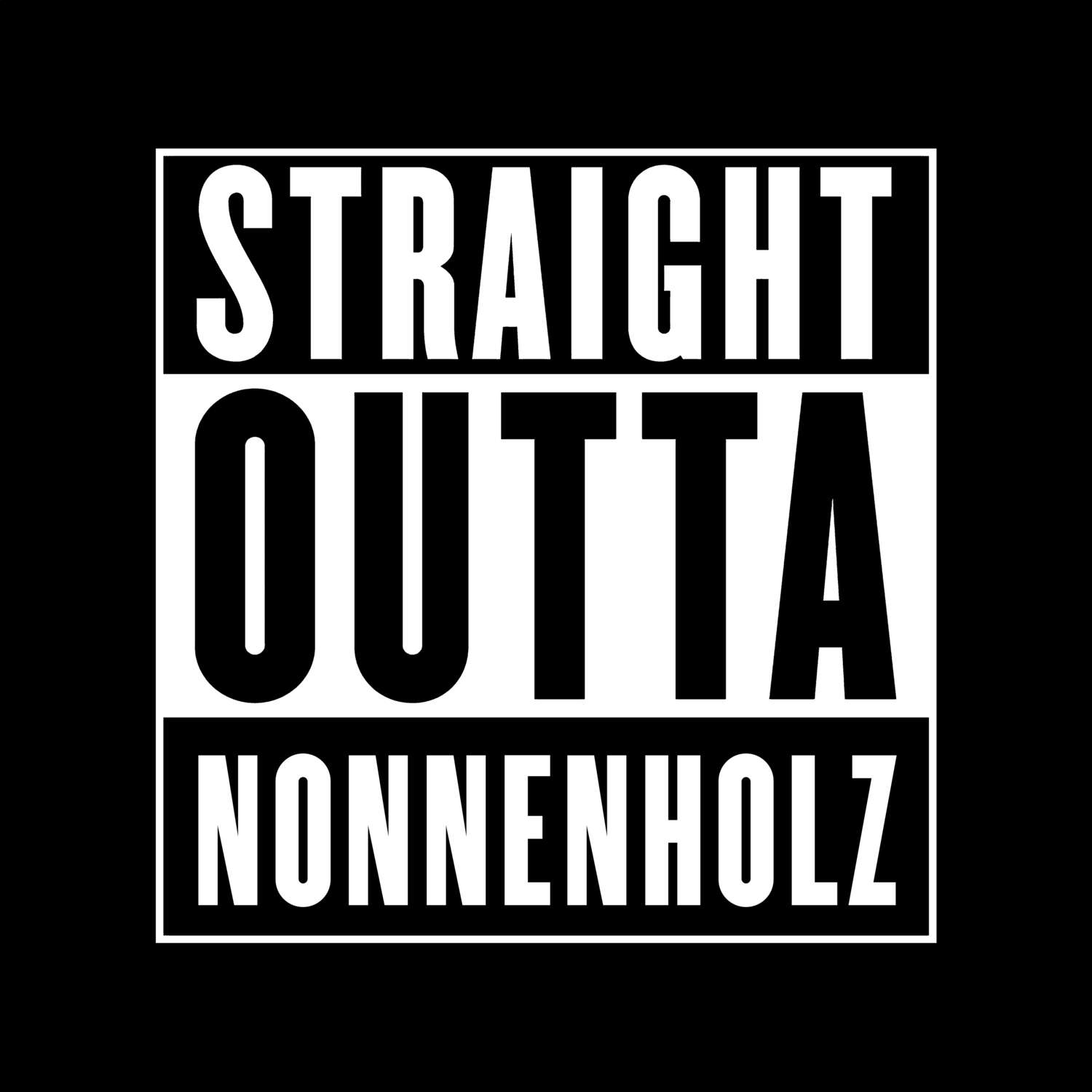T-Shirt »Straight Outta« für den Ort »Nonnenholz«
