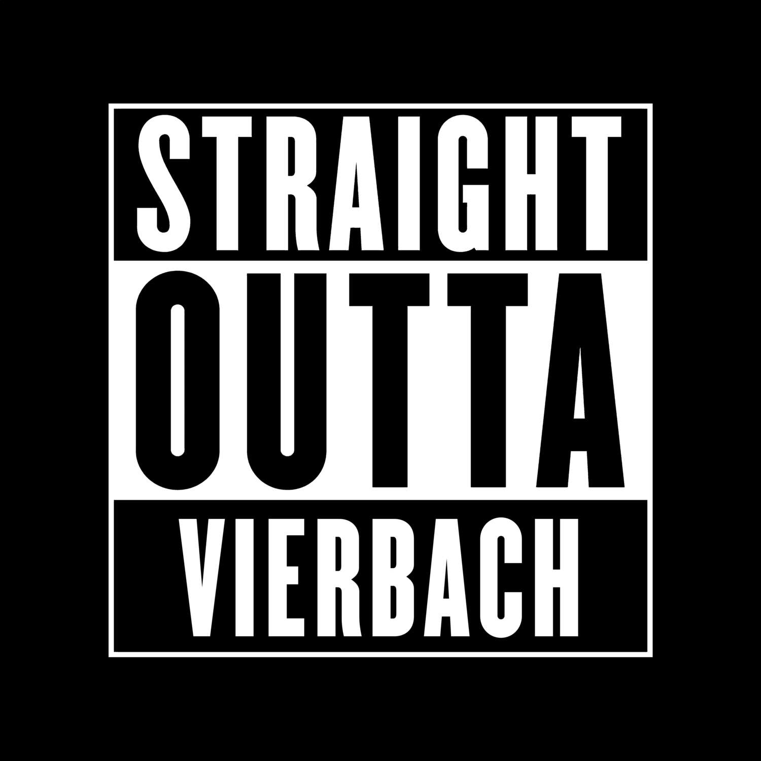 T-Shirt »Straight Outta« für den Ort »Vierbach«