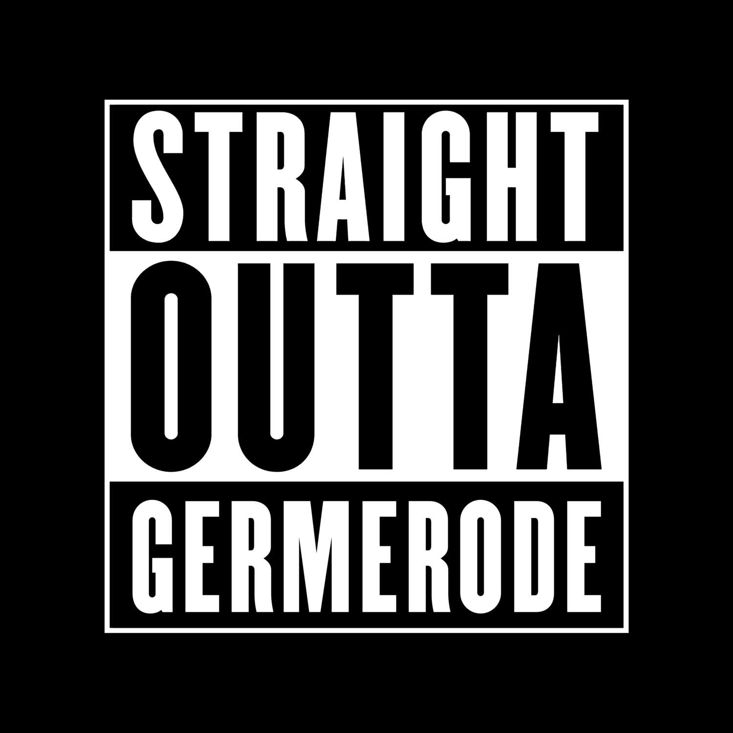 T-Shirt »Straight Outta« für den Ort »Germerode«