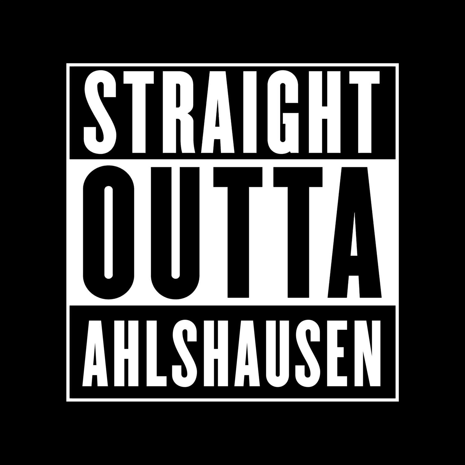 T-Shirt »Straight Outta« für den Ort »Ahlshausen«