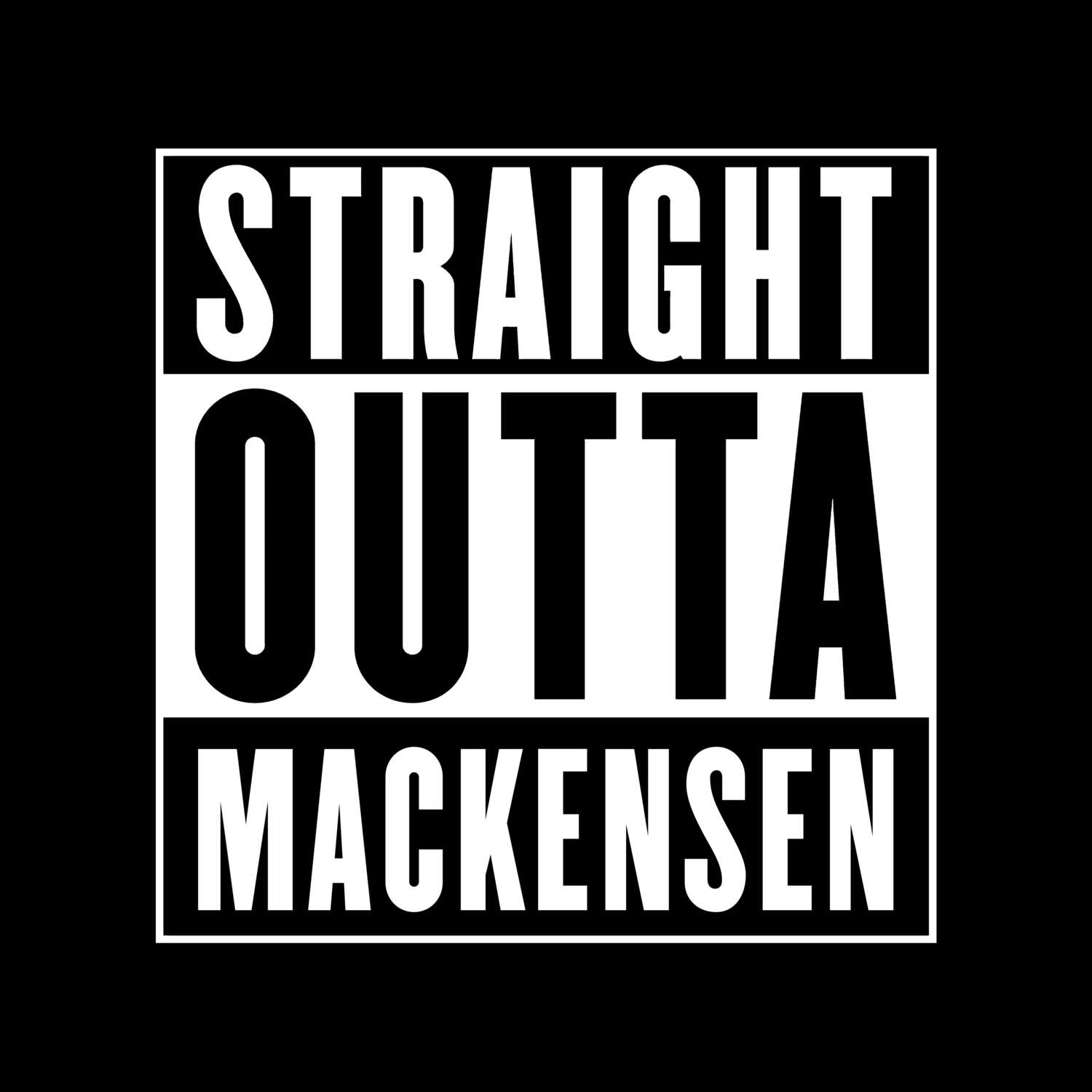 T-Shirt »Straight Outta« für den Ort »Mackensen«