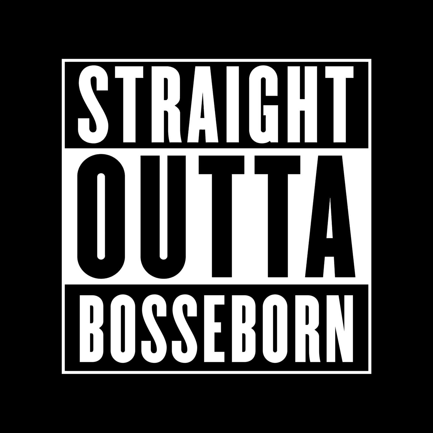 Bosseborn T-Shirt »Straight Outta«