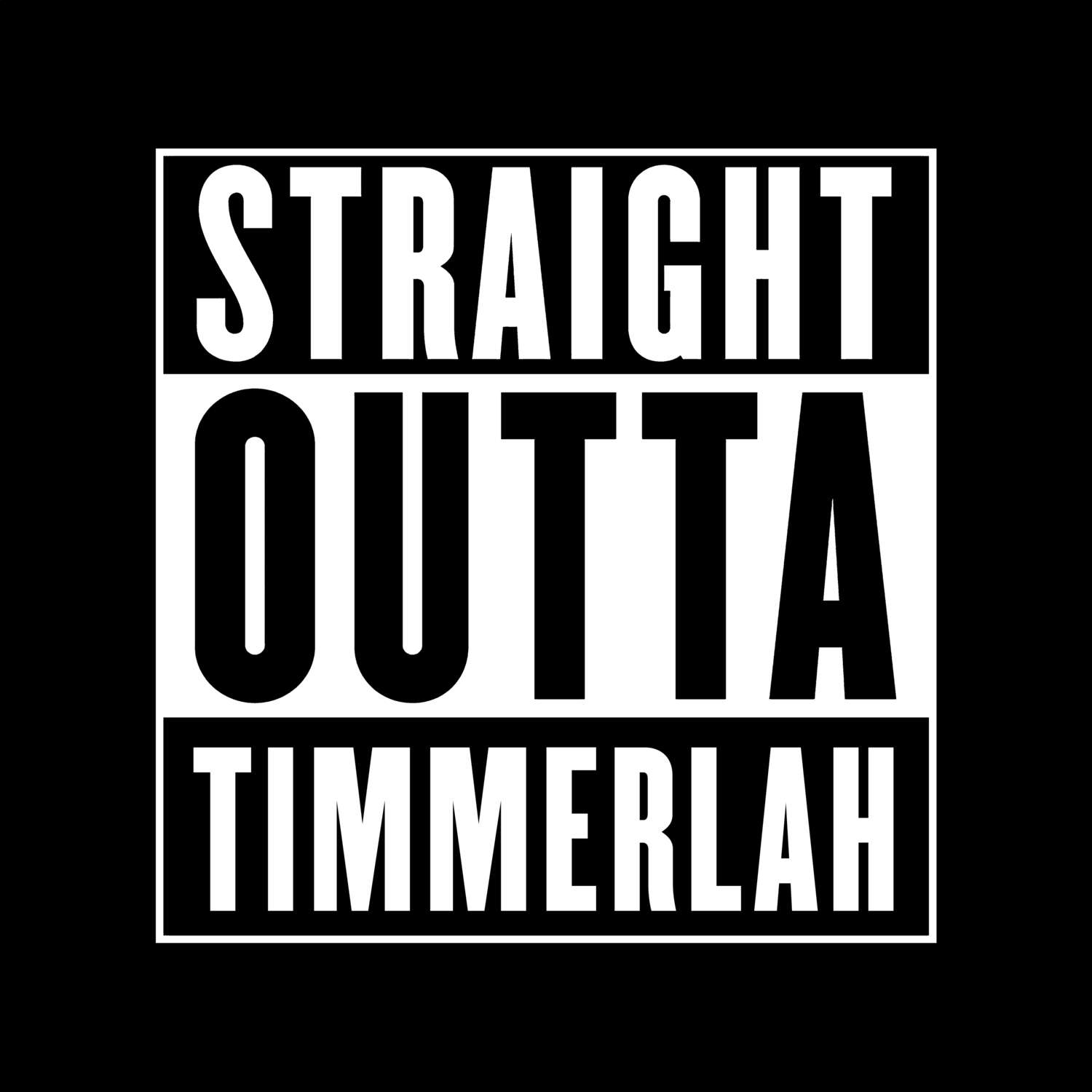 Timmerlah T-Shirt »Straight Outta«