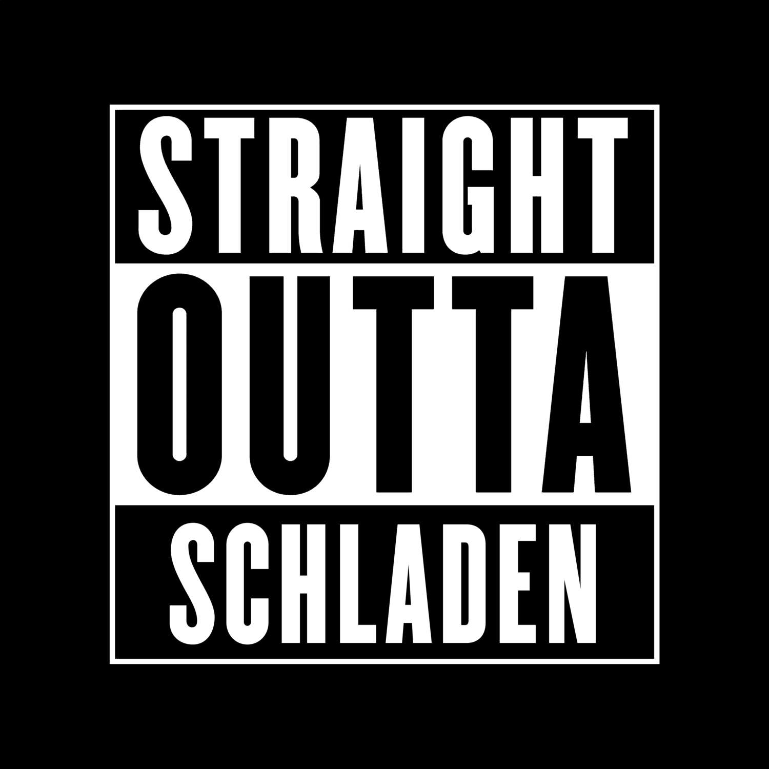 T-Shirt »Straight Outta« für den Ort »Schladen«