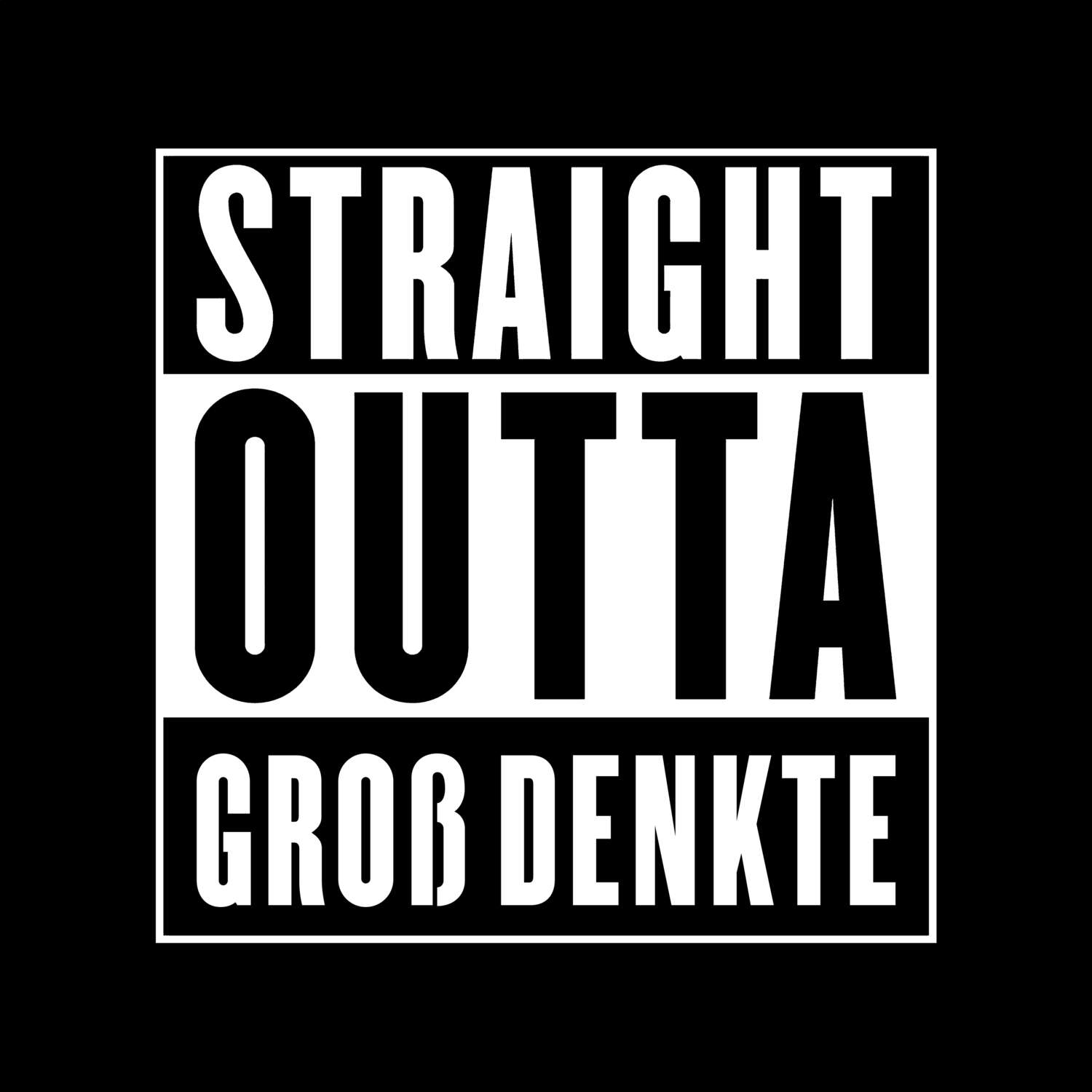 Groß Denkte T-Shirt »Straight Outta«