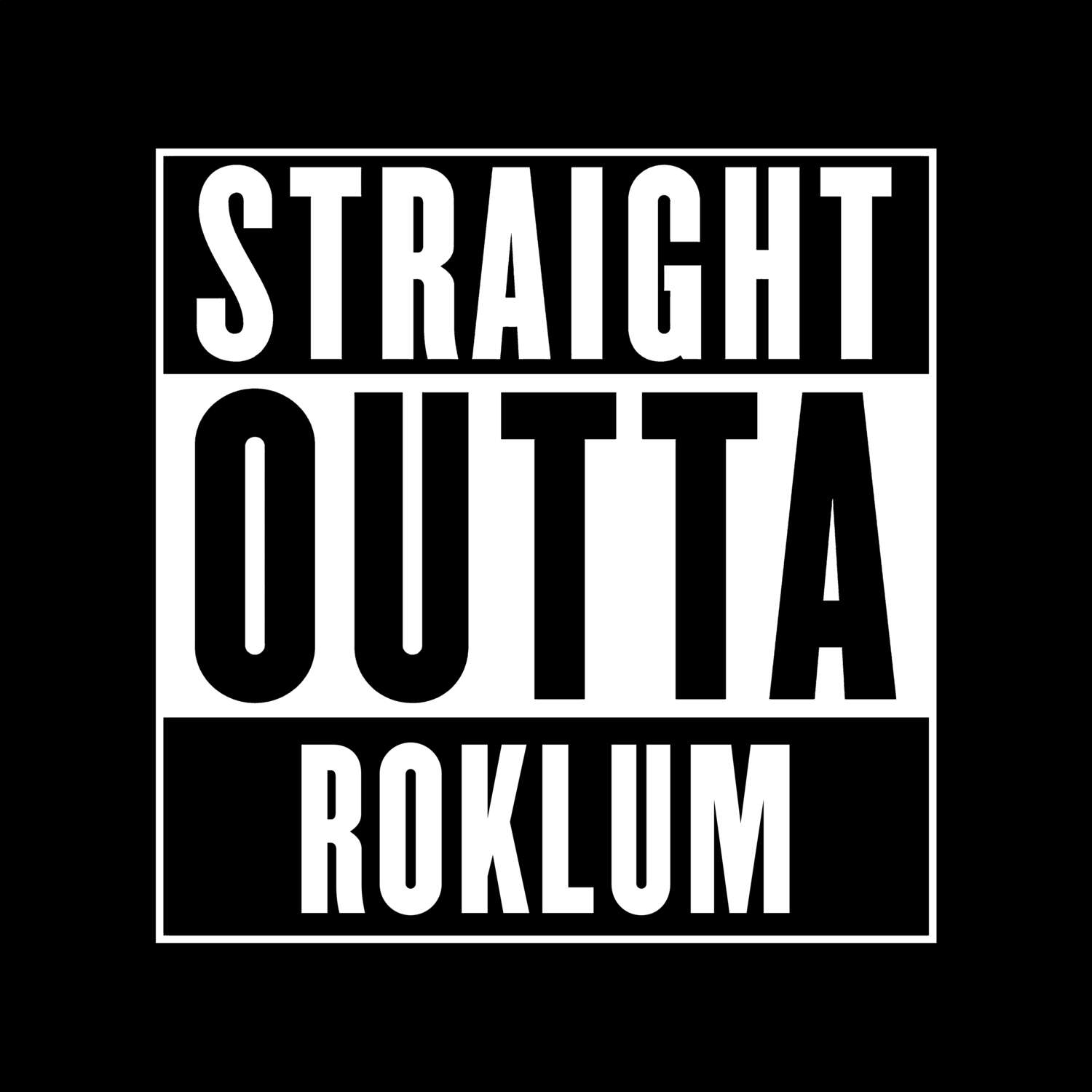 T-Shirt »Straight Outta« für den Ort »Roklum«