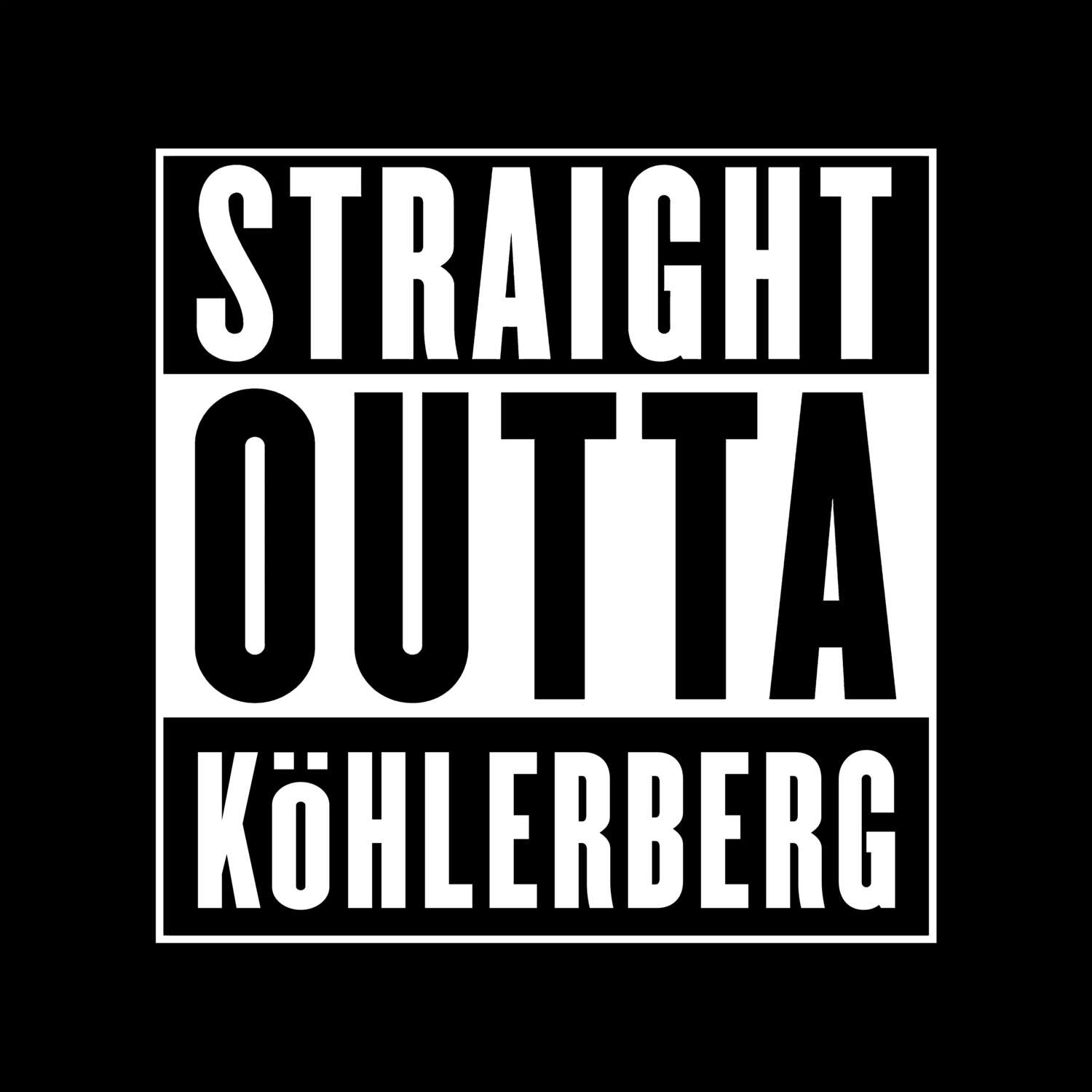 Köhlerberg T-Shirt »Straight Outta«