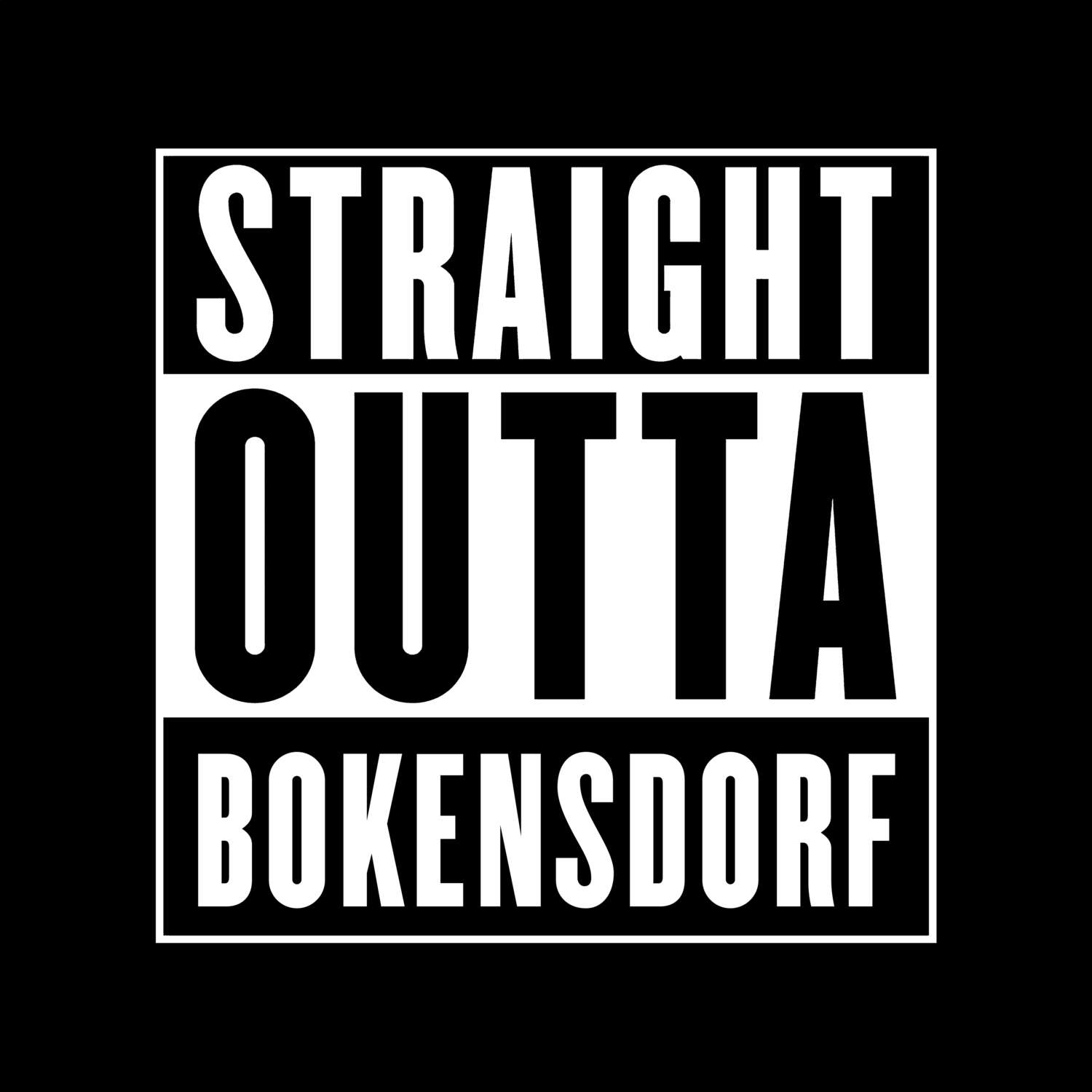 T-Shirt »Straight Outta« für den Ort »Bokensdorf«