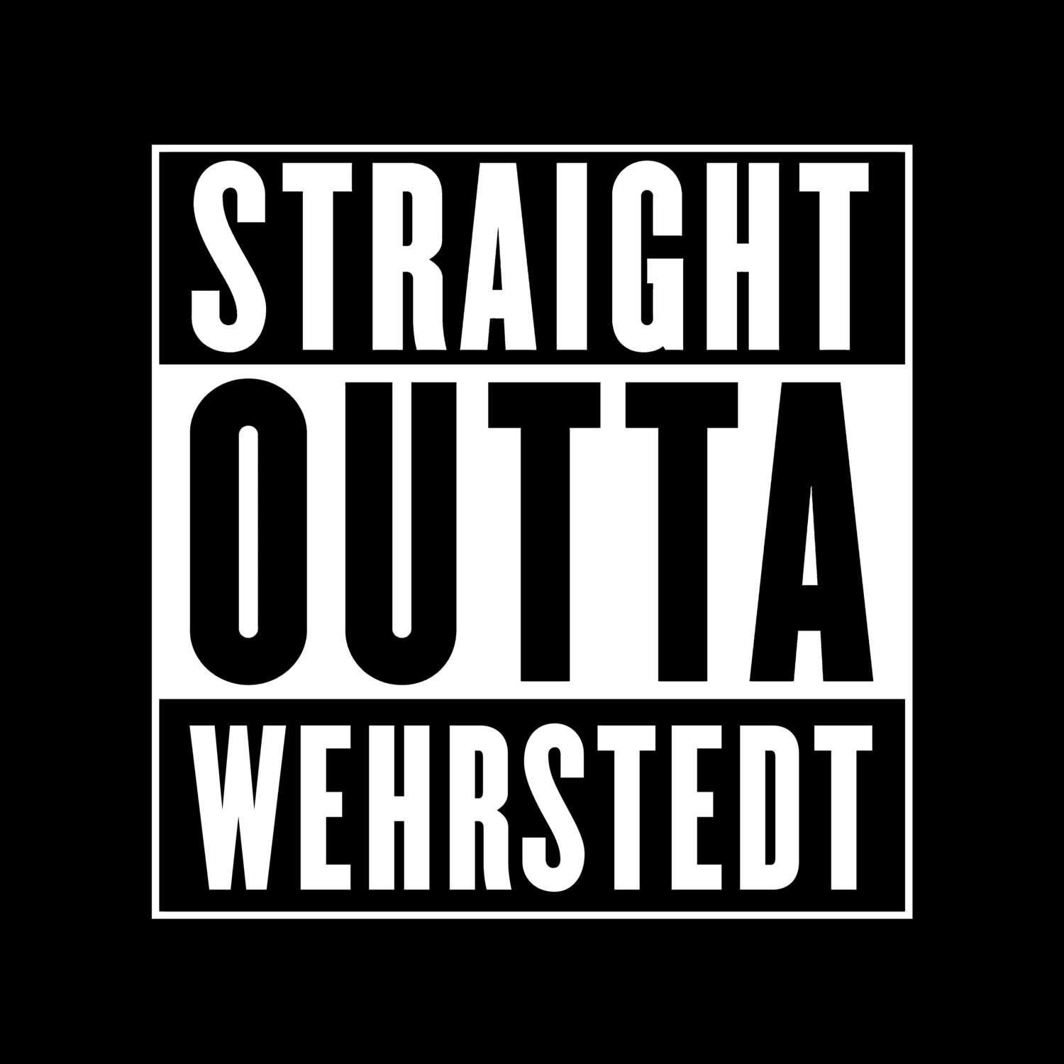 T-Shirt »Straight Outta« für den Ort »Wehrstedt«