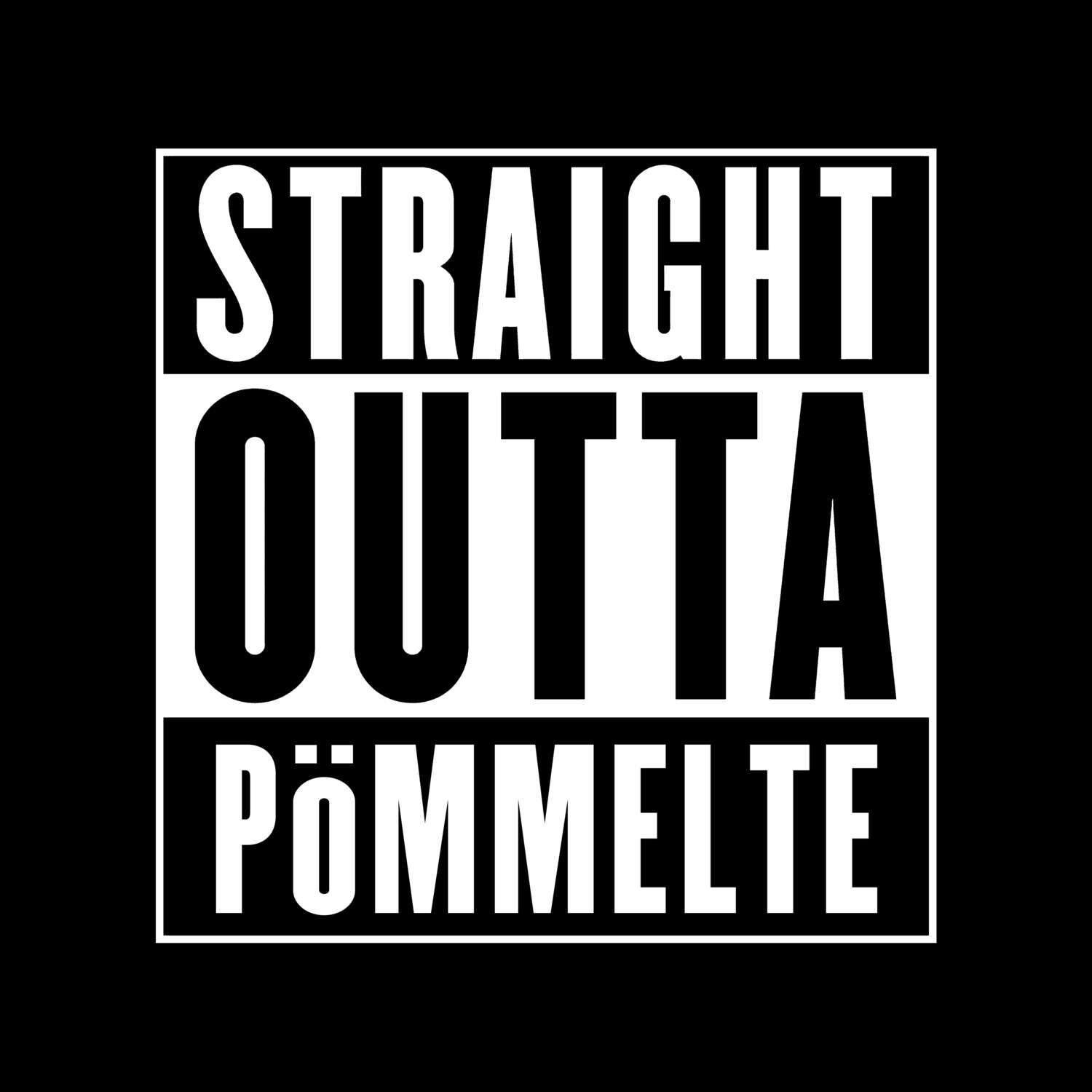 T-Shirt »Straight Outta« für den Ort »Pömmelte«